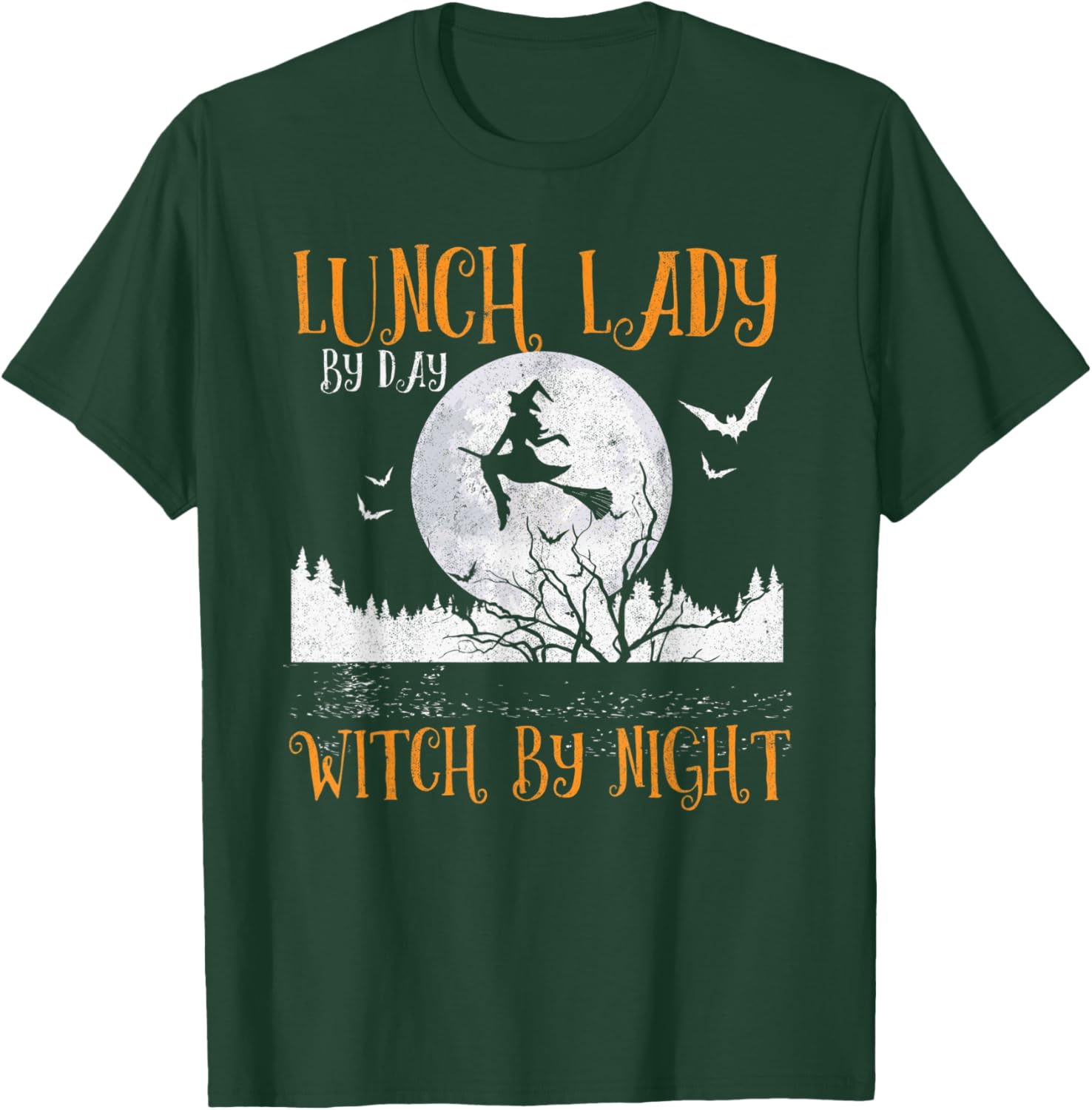 Lunch Lady By Day Witch By Night Women Halloween T-Shirt - T-Shirt | Forest