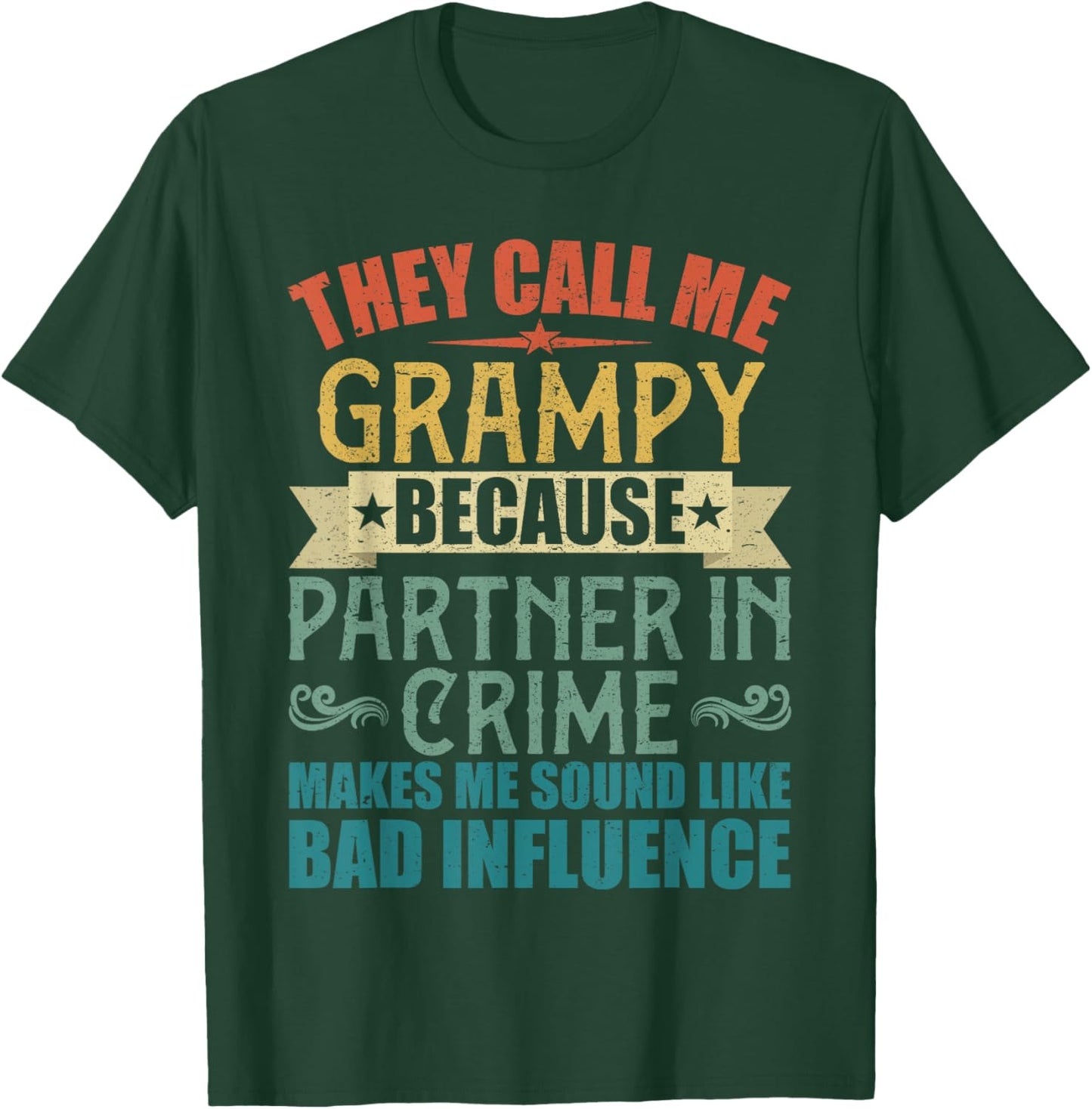 They Call Me Grampy Because Partner in Crime for T-Shirt - T-Shirt | Forest