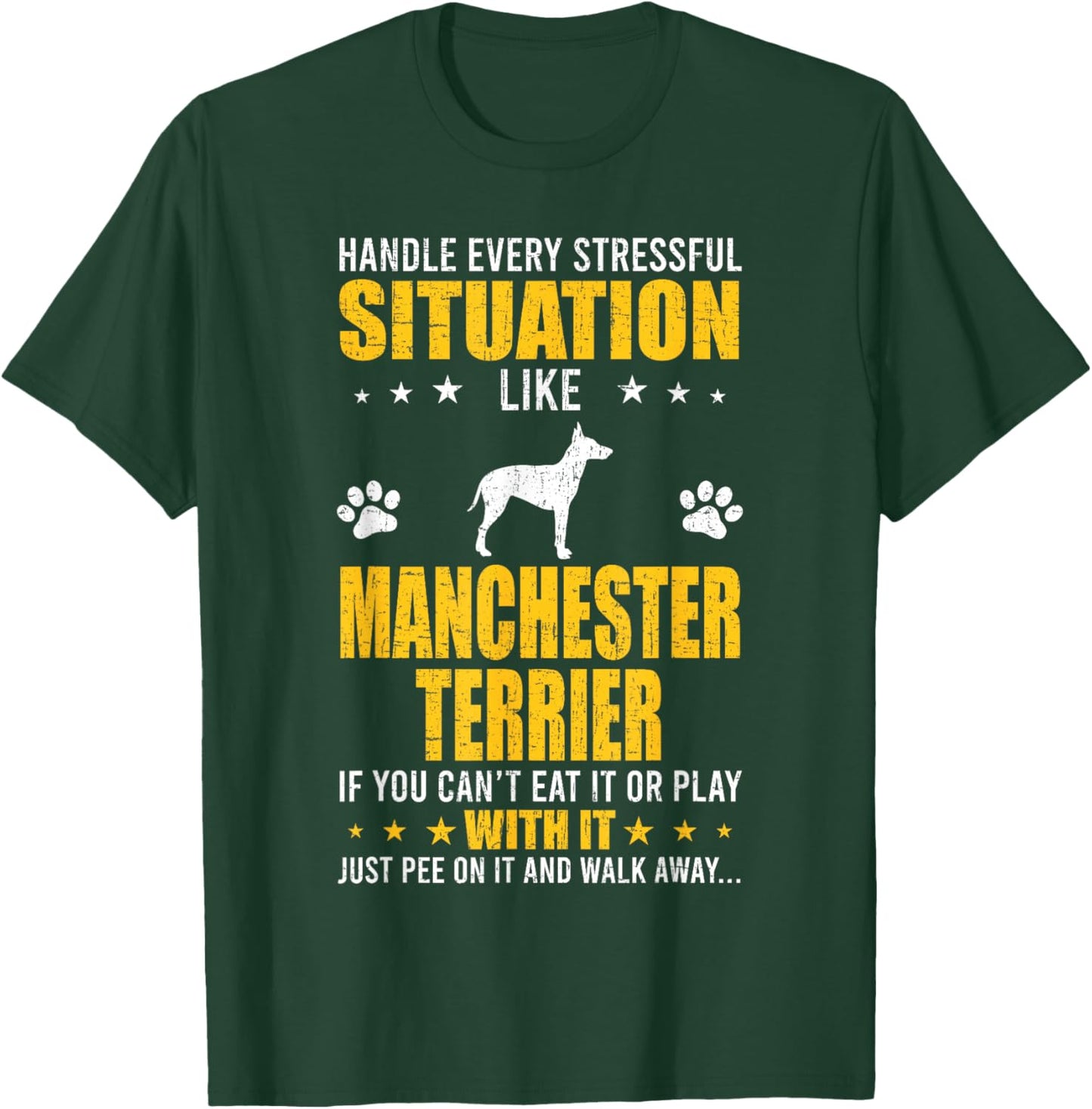 Handle Stressful Situation Manchester Terrier Dog Lovers T-Shirt - T-Shirt | Forest