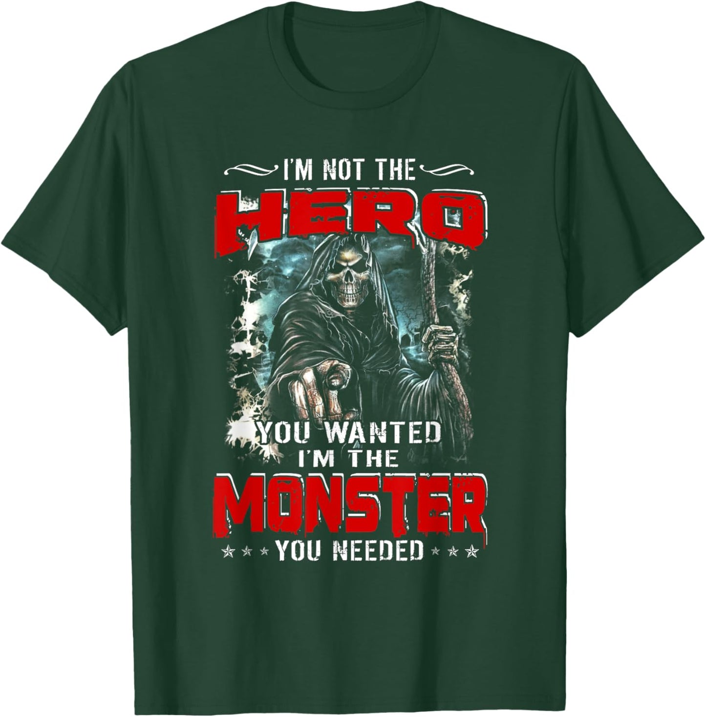 Devil I'm Not The Hero You Wanted I'm The Monster You Needed T-Shirt - T-Shirt | Forest