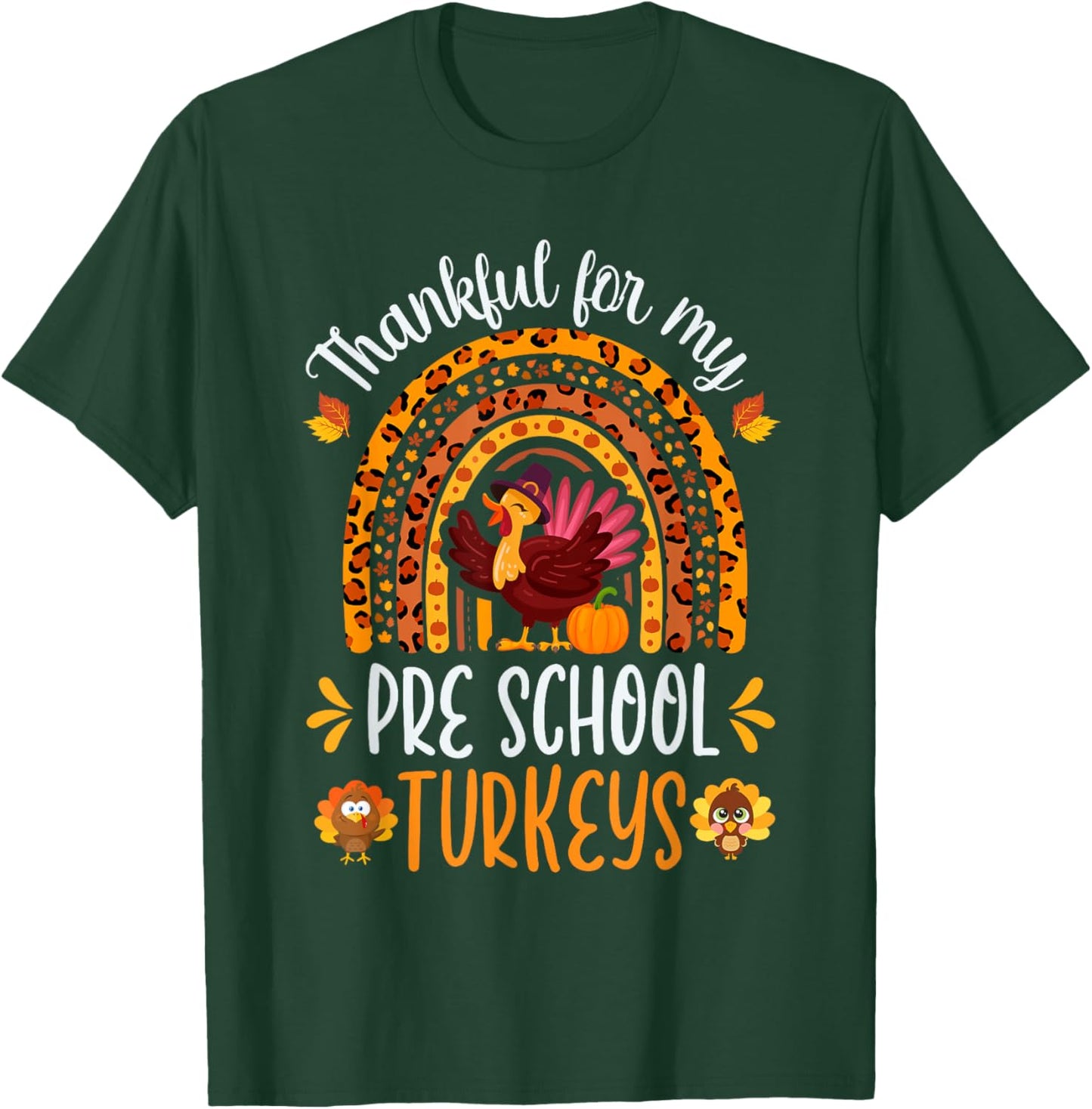 Thankful For My Pre School Turkeys Fall Thanksgiving Teacher T-Shirt - T-Shirt | Forest