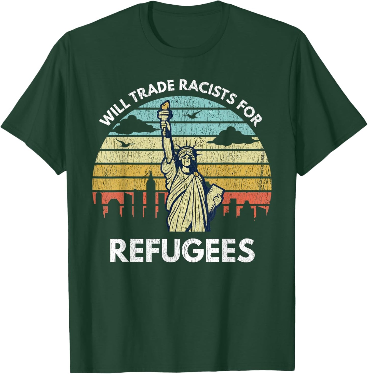 Will Trade Racists For Refugees T-Shirt - T-Shirt | Forest