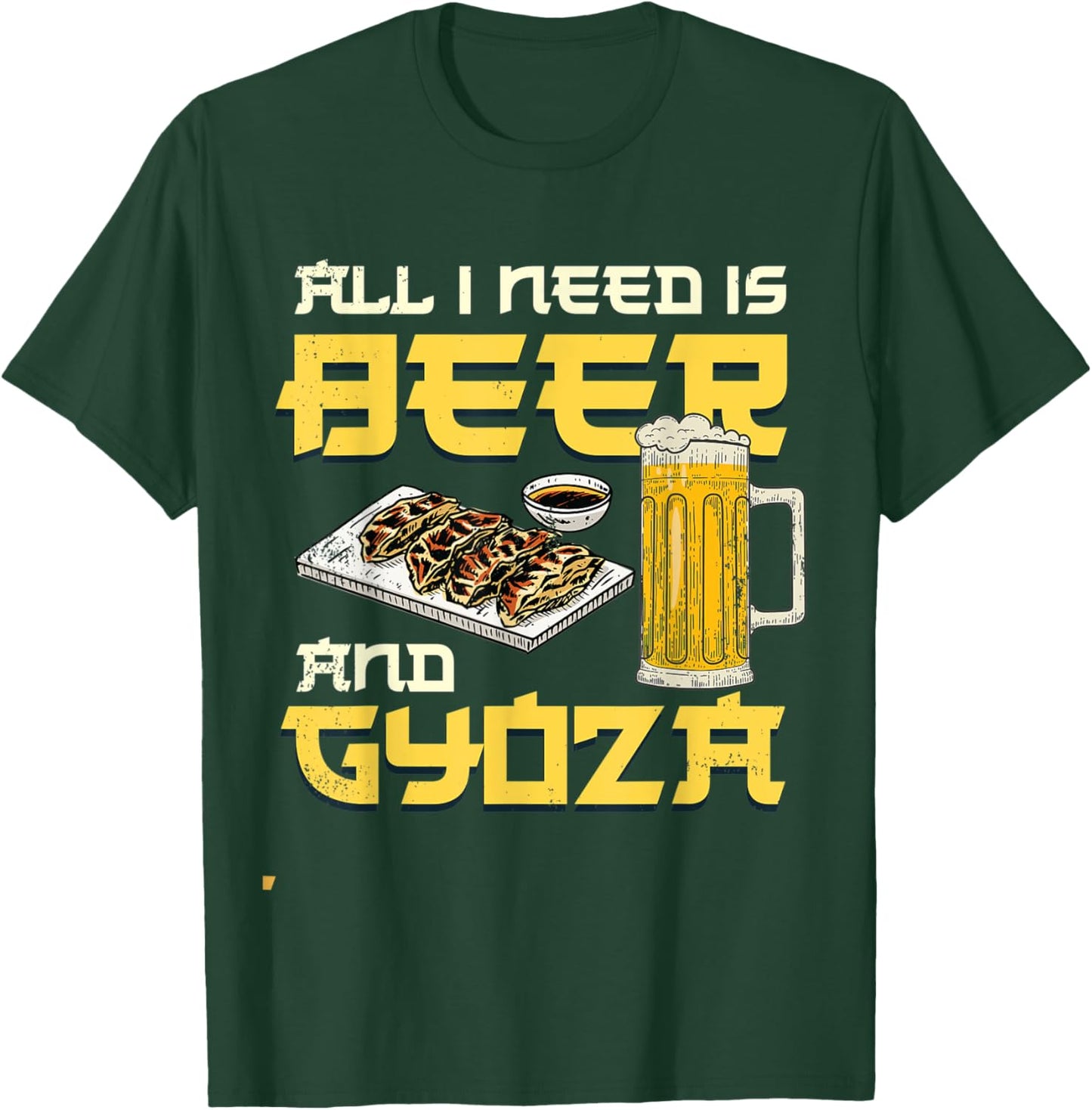 I Need Is Beer And Gyoza Japanese Gyoza T-Shirt - T-Shirt | Forest