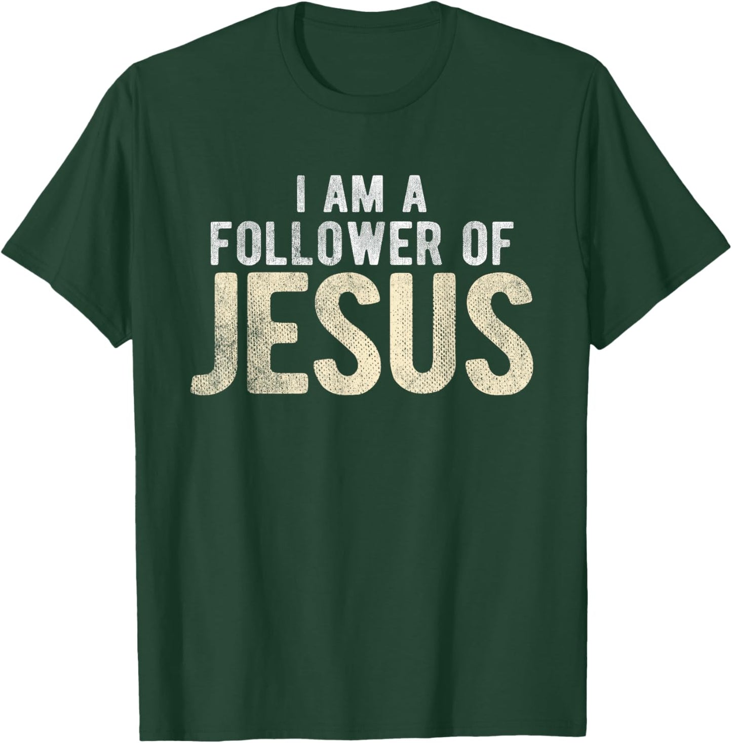 Christian Religious I Am A Follower Of Jesus T-Shirt - T-Shirt | Forest