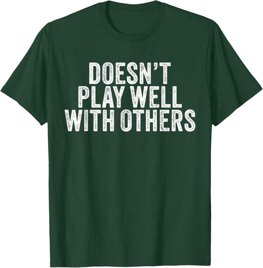 Doesn't Play Well With Others Funny Vintage Retro T-Shirt - T-Shirt | Forest
