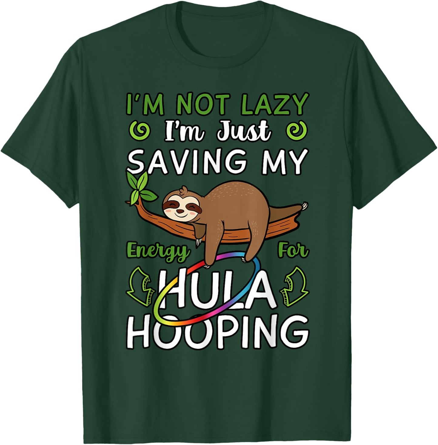 Hula Hoop Dancer Gymnastic Trainer Hooping Hobby Sloth Lover T-Shirt - T-Shirt | Forest