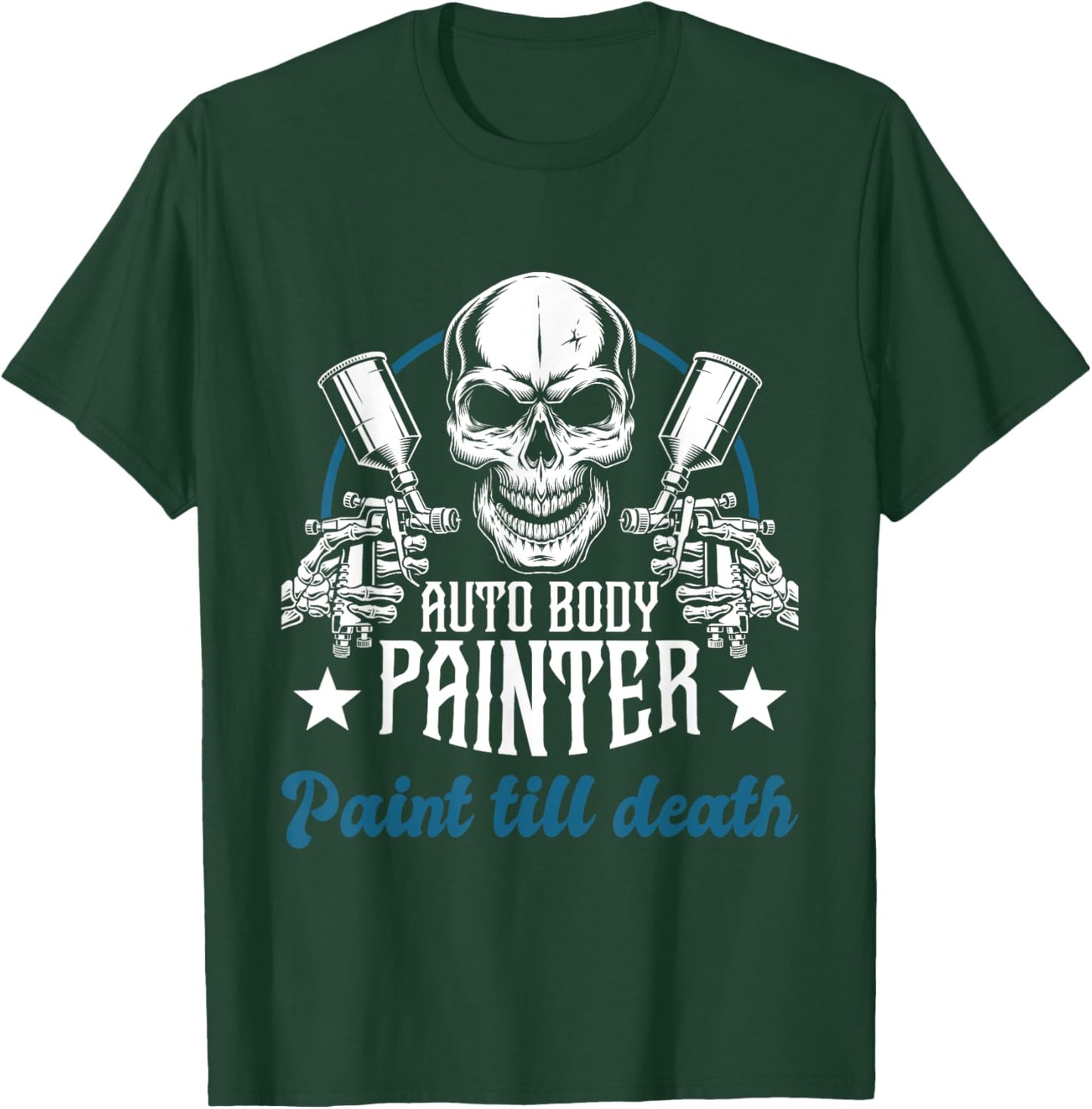 Auto Body Painter Paint Till Death Car Painter Car Detailer T-Shirt - T-Shirt | Forest