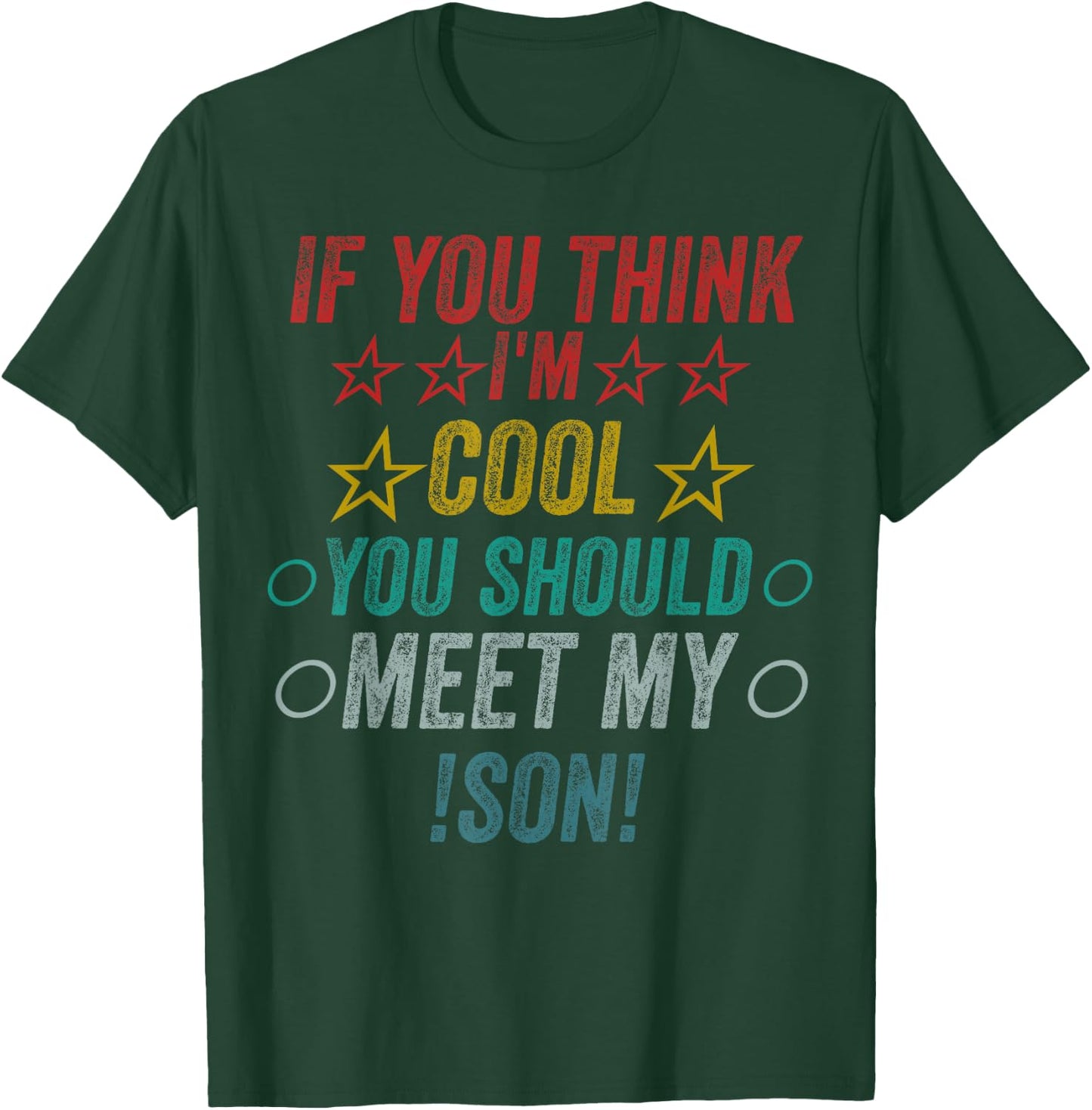 If You Think I'm Cool Should Meet My Son T-Shirt - T-Shirt | Forest