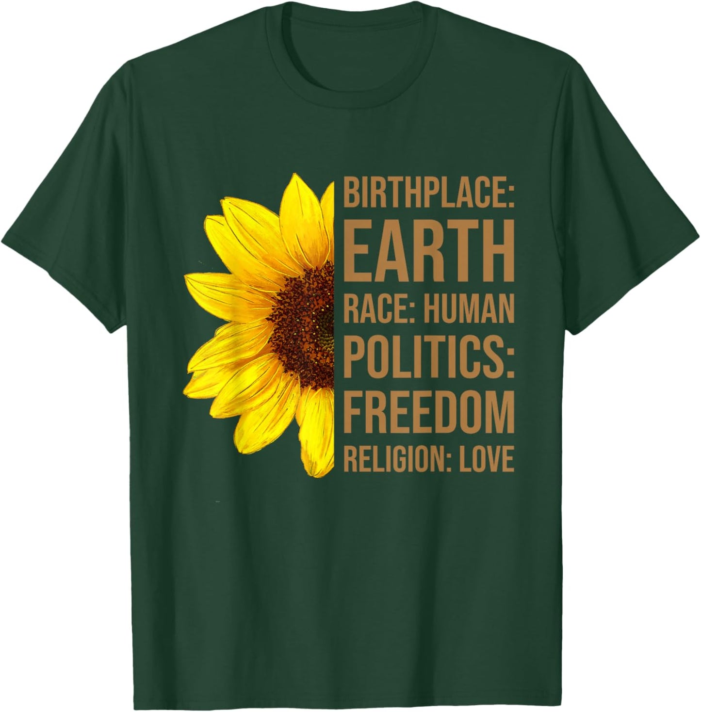 Birthplace Earth Race Human Politics Freedom Love Sunflower T-Shirt - T-Shirt | Forest