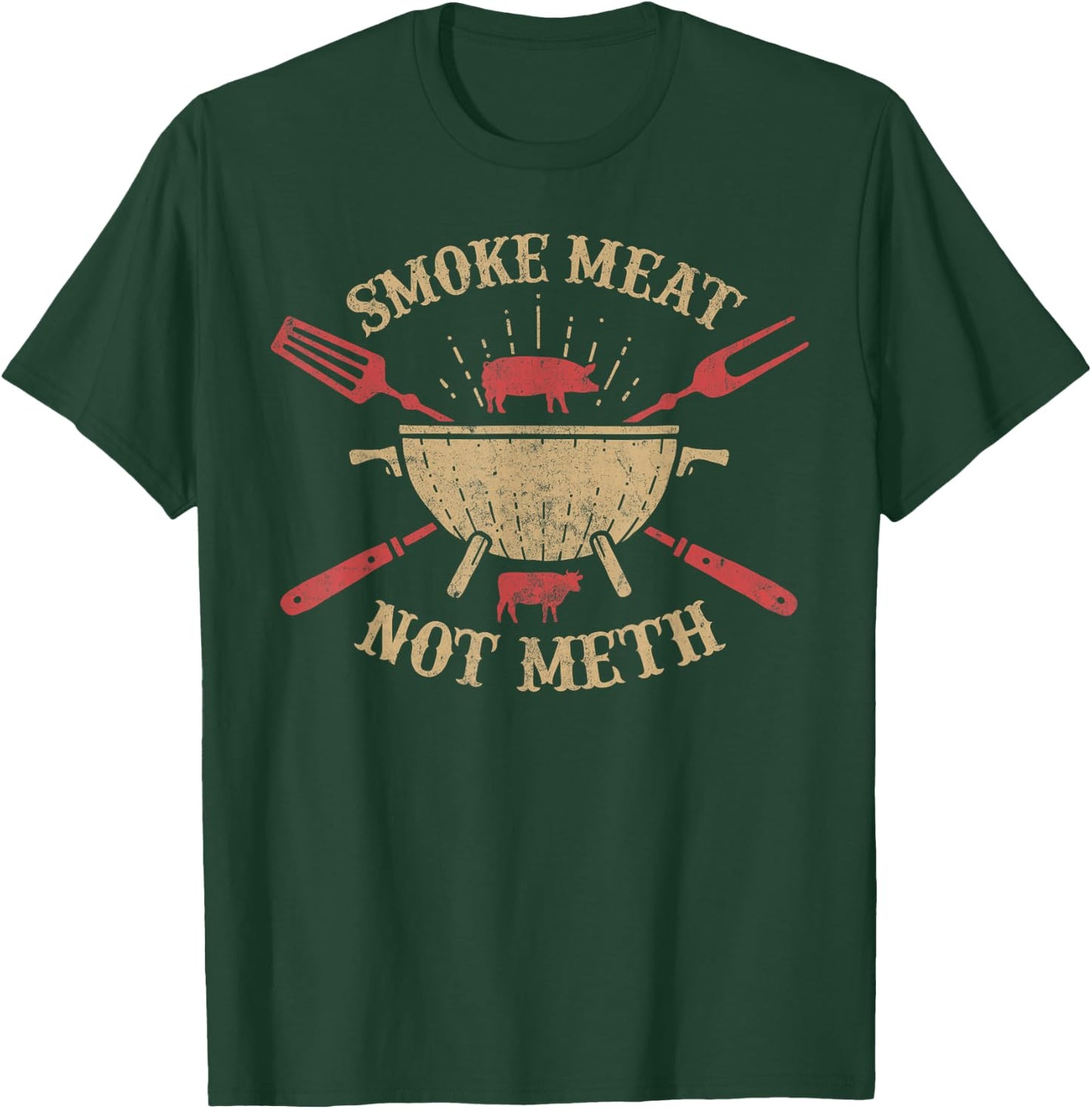 Smoke Meat Not Meth Funny Barbecue BBQ Gifts Grilling Men T-Shirt - T-Shirt | Forest