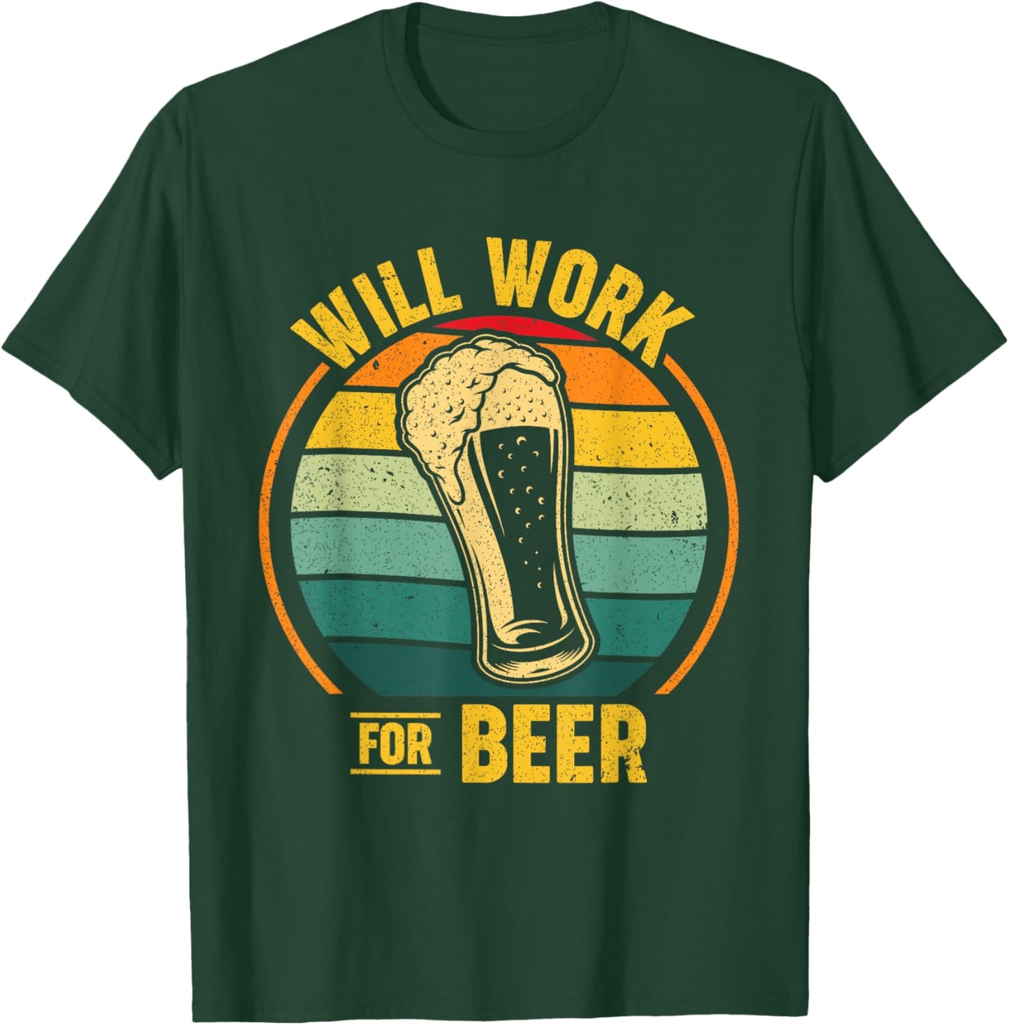 Will Work for Beer T-Shirt - T-Shirt | Forest