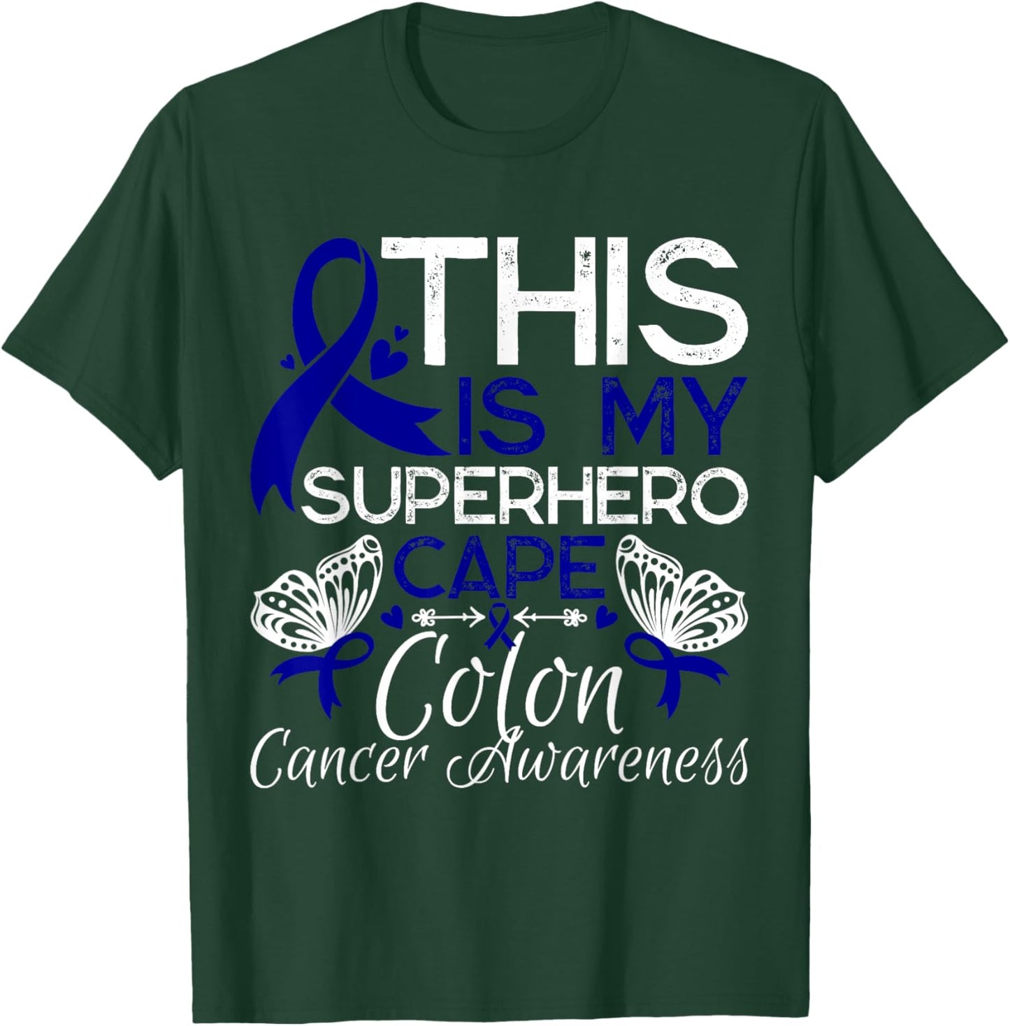 Colon Cancer Awareness This Is My Superhero Cape T-Shirt - T-Shirt | Forest
