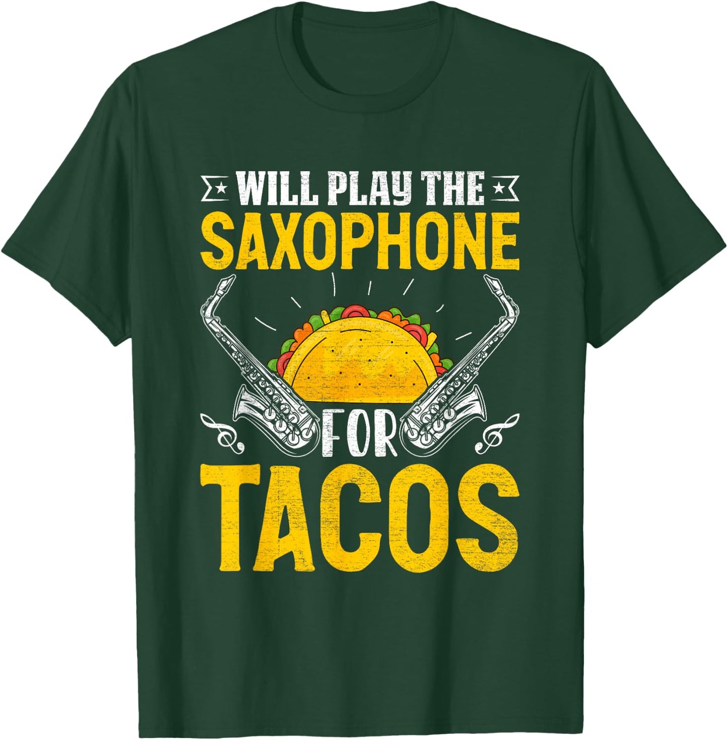 Funny Baritone Saxophone Will Play Saxophone for Tacos T-Shirt - T-Shirt | Forest