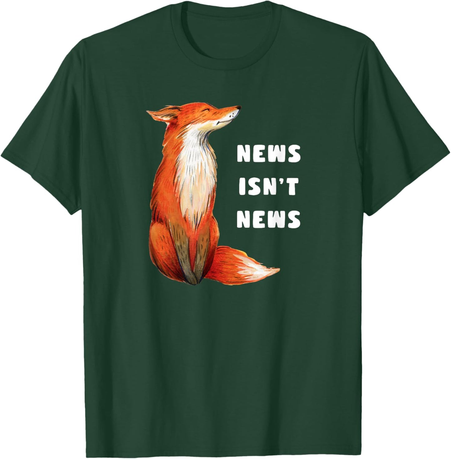 Fox Isn't News Fakest News Faux News Isn't News Anti Trump T-Shirt - T-Shirt | Forest