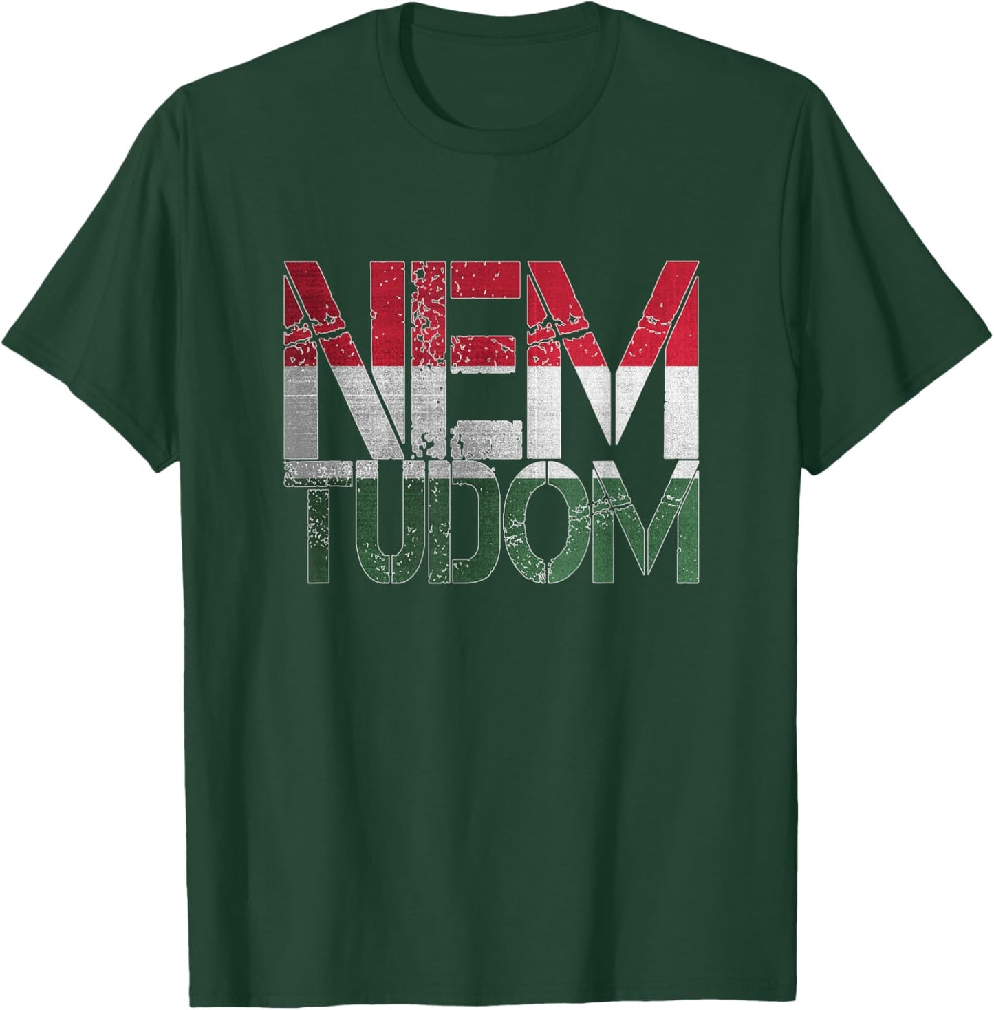 Funny Hungarian Hungary Roots Magyar Gifts Nem Tudom I Don't Know Magyarorszg Hungary Hungarian T-Shirt - T-Shirt | Forest