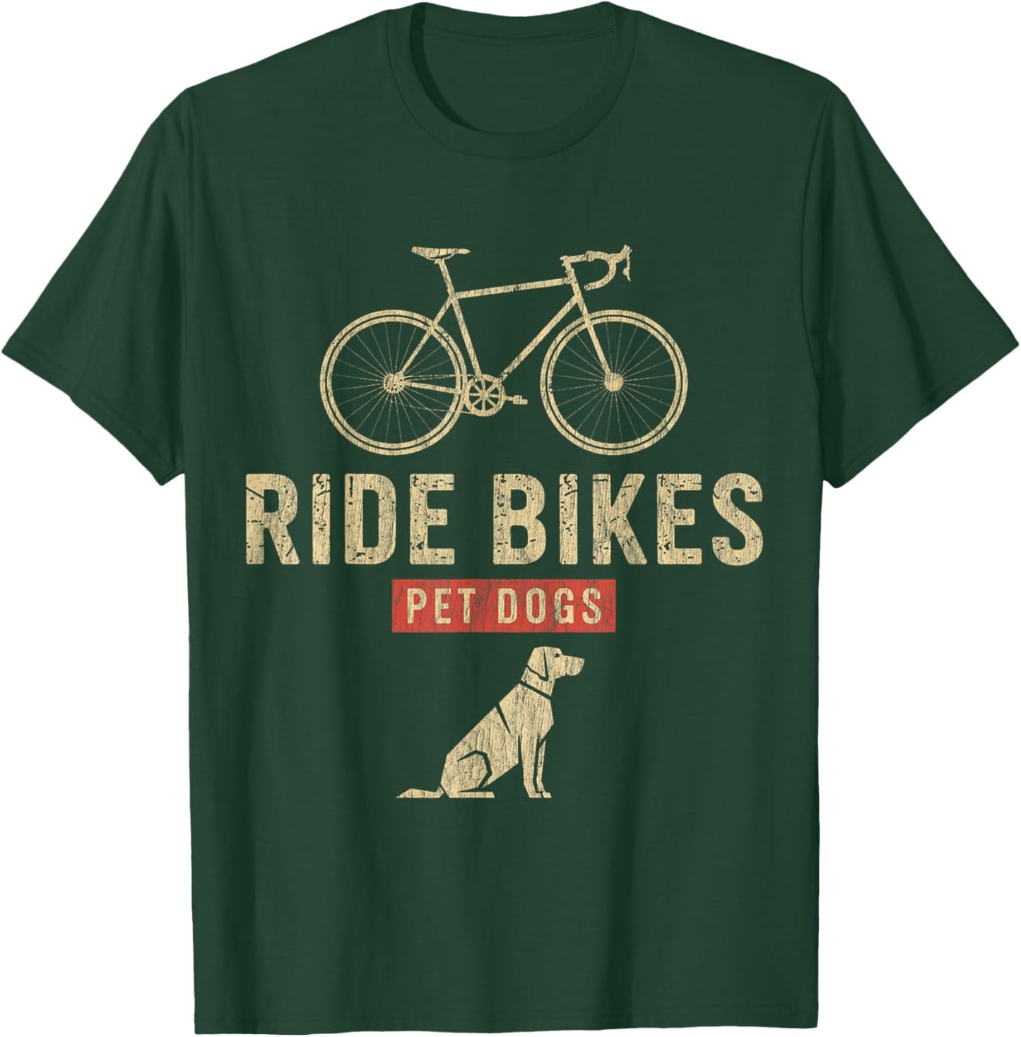 Ride Bikes Pet Dogs – Funny Cycling Dog Lover T-Shirt - T-Shirt | Forest