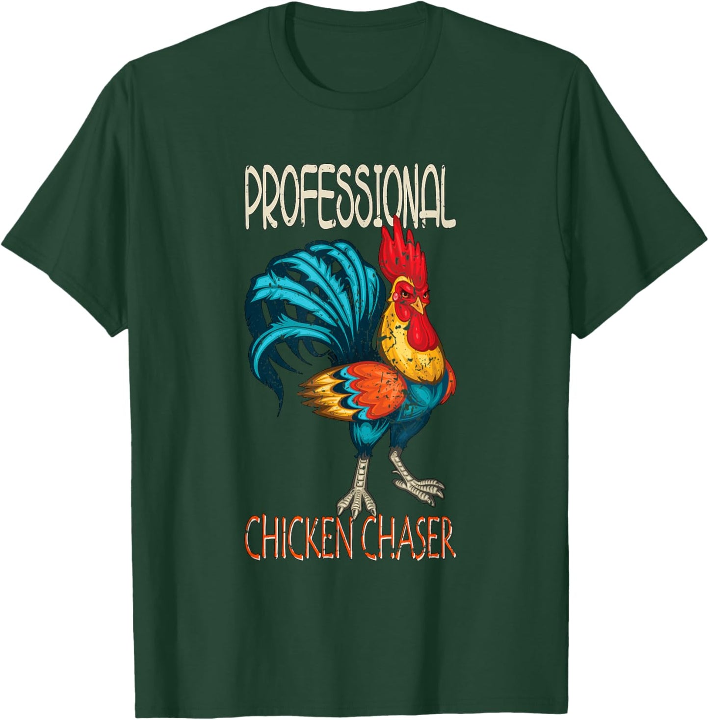 Chicken Farmer Professional Chicken Chaser T-Shirt - T-Shirt | Forest