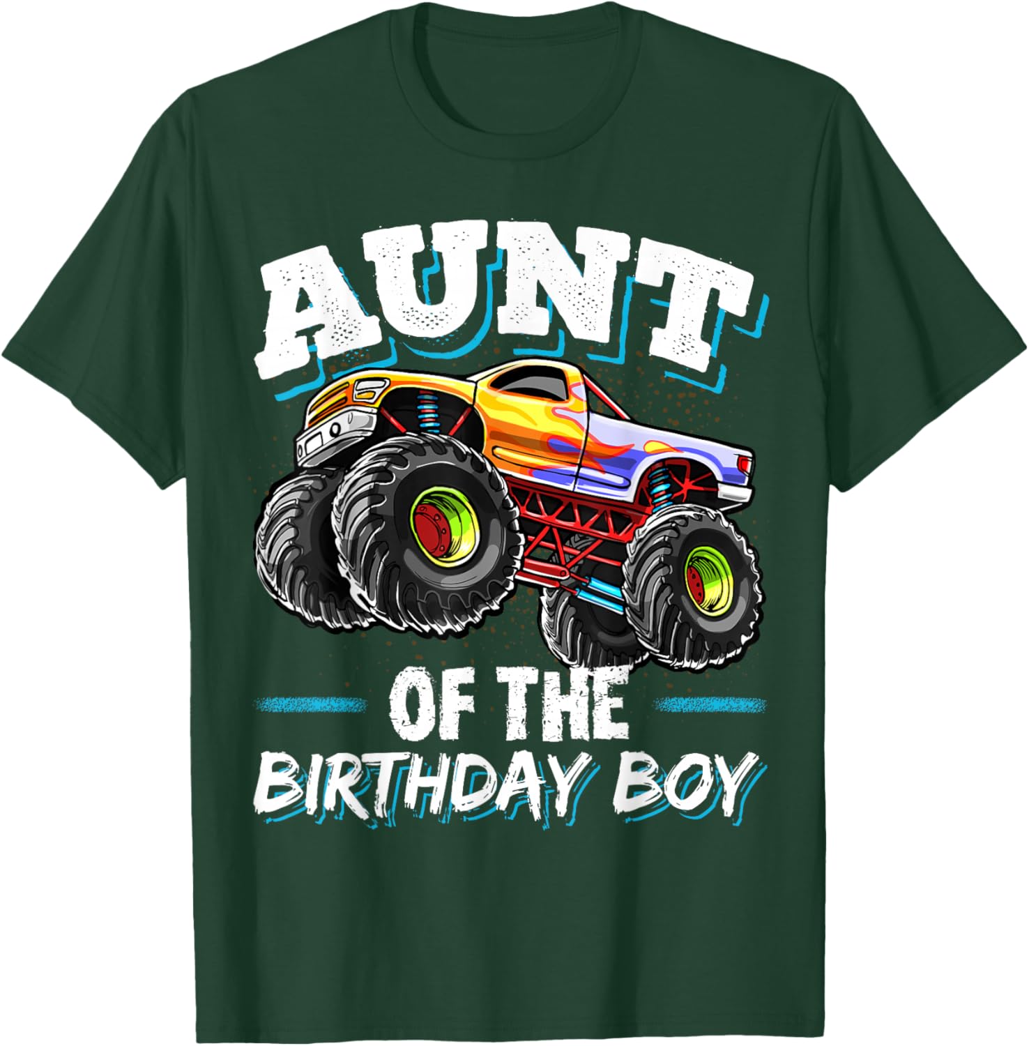 Aunt of the Birthday Boy Monster Truck Birthday Party T-Shirt - T-Shirt | Forest