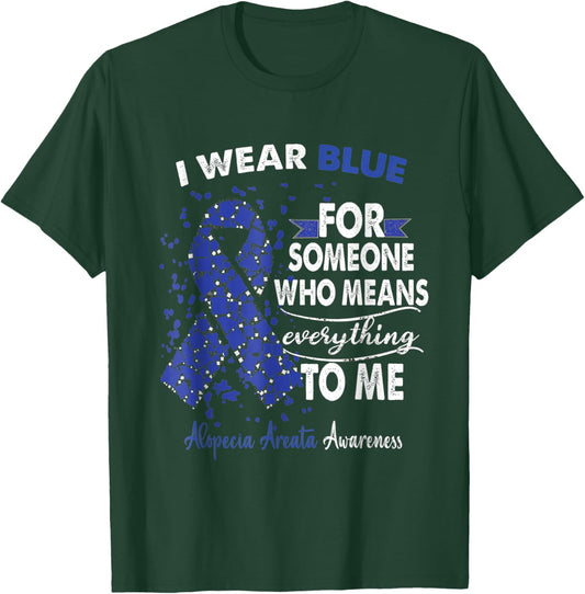 Alopecia Areata Awareness I Wear Blue For Someone Ribbon T-Shirt - T-Shirt | Forest