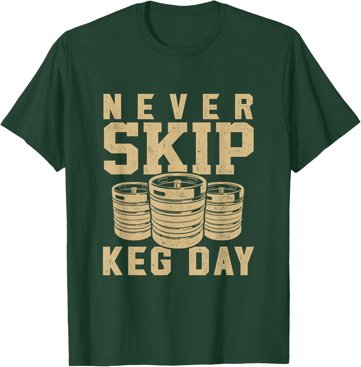 Never Skip Keg Day beer drinker workout brewer T-Shirt - T-Shirt | Forest