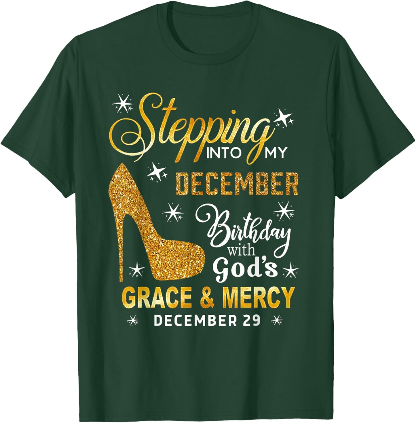 Stepping Into My December Birthday With God's December 29 T-Shirt - T-Shirt | Forest