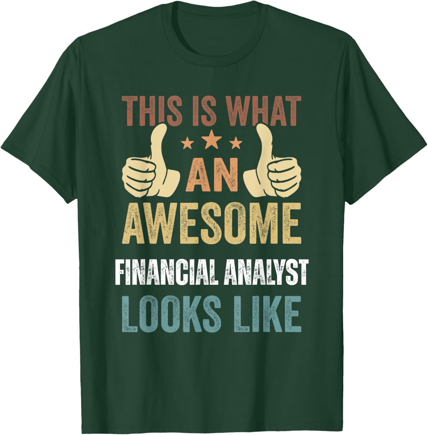 This Is What An Awesome Financial Analyst Looks Like T-Shirt - T-Shirt | Forest