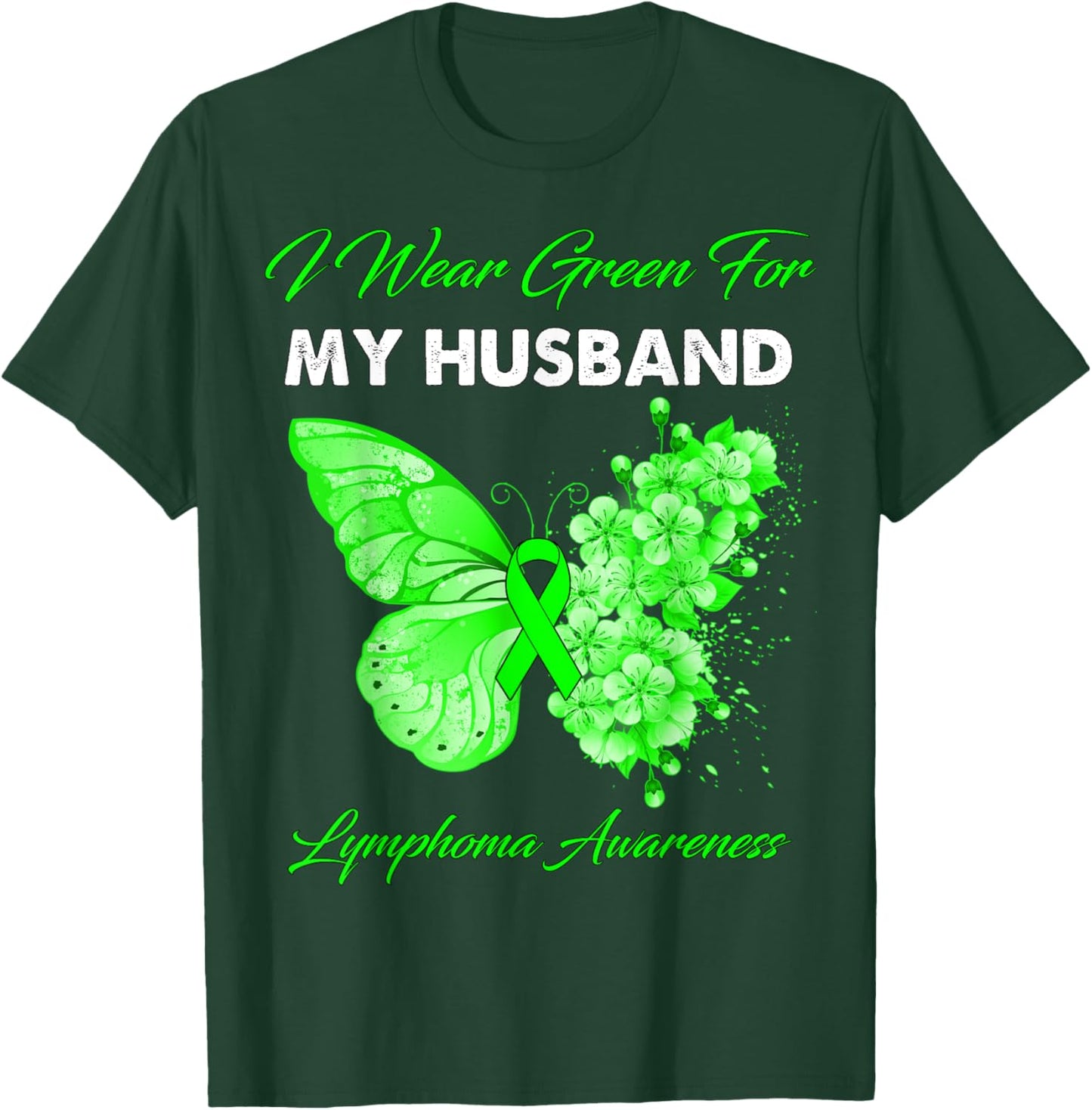 Butterfly I Wear Green For My Husband Lymphoma Awareness T-Shirt - T-Shirt | Forest