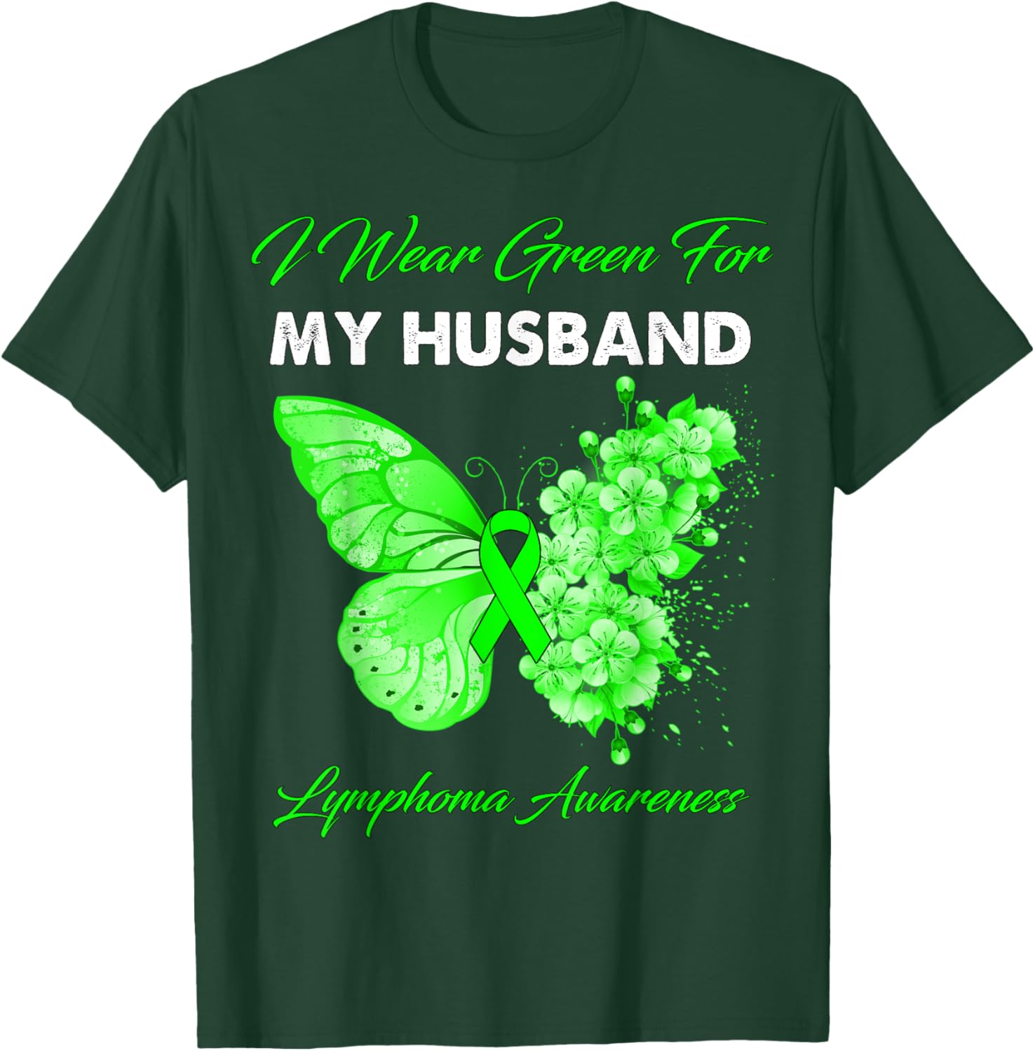 Butterfly I Wear Green For My Husband Lymphoma Awareness T-Shirt - T-Shirt | Forest