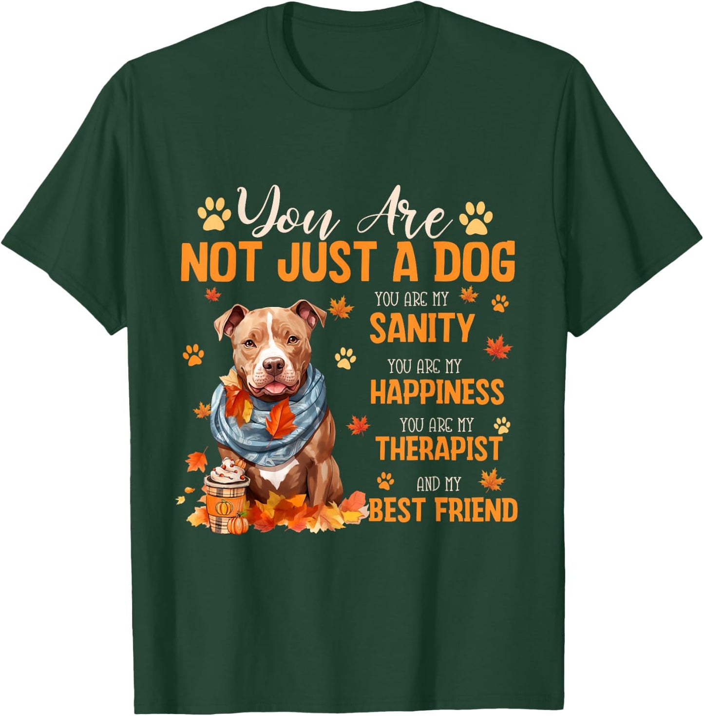 Pitbull You Are Not Just A Dog Thanksgiving Fall Autumn Men Women Kids T-Shirt - T-Shirt | Forest