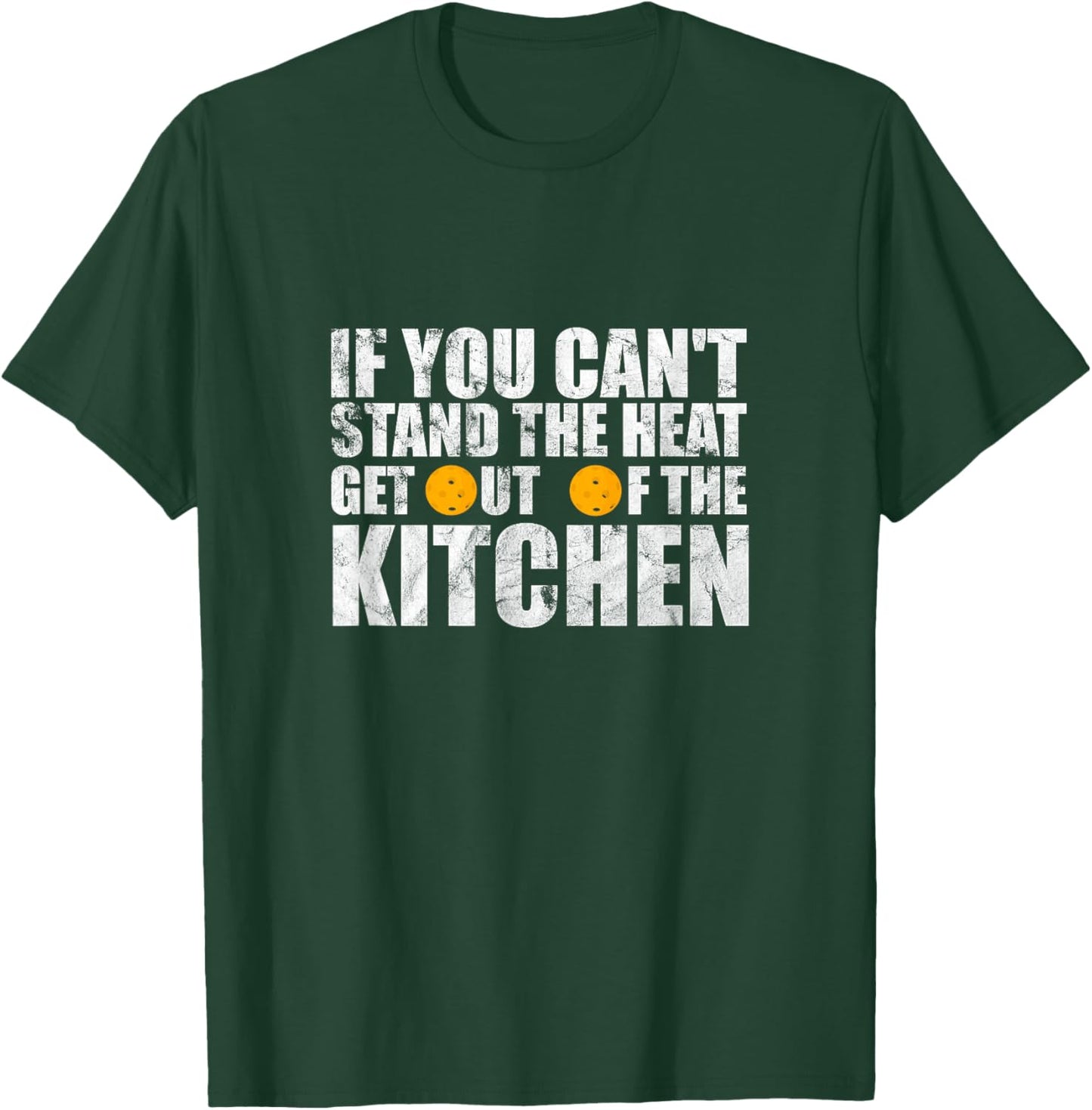 Can't Stand Heat Stay Out Of Kitchen Pickleball Player T-Shirt - T-Shirt | Forest