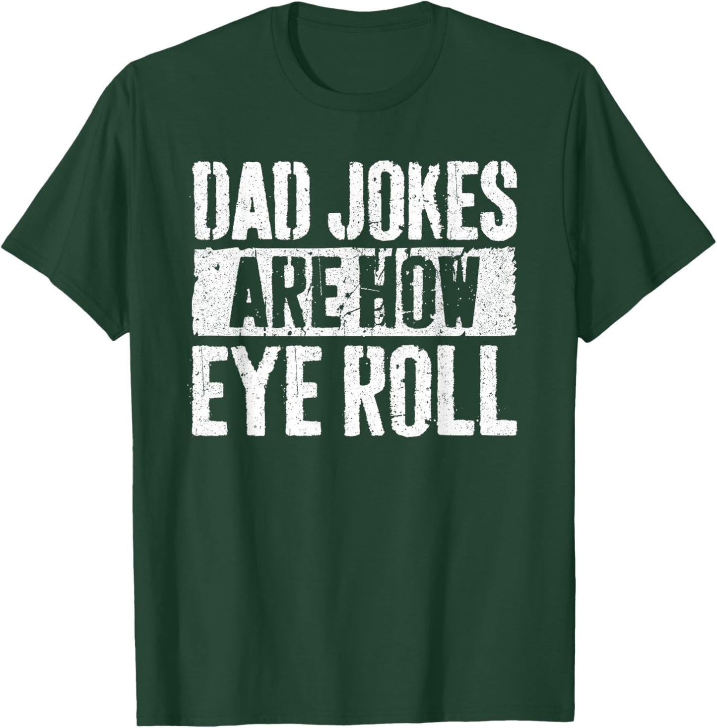 Dad Jokes Are How Eye Roll Shirt Funny Men Fathers Day T-Shirt - T-Shirt | Forest