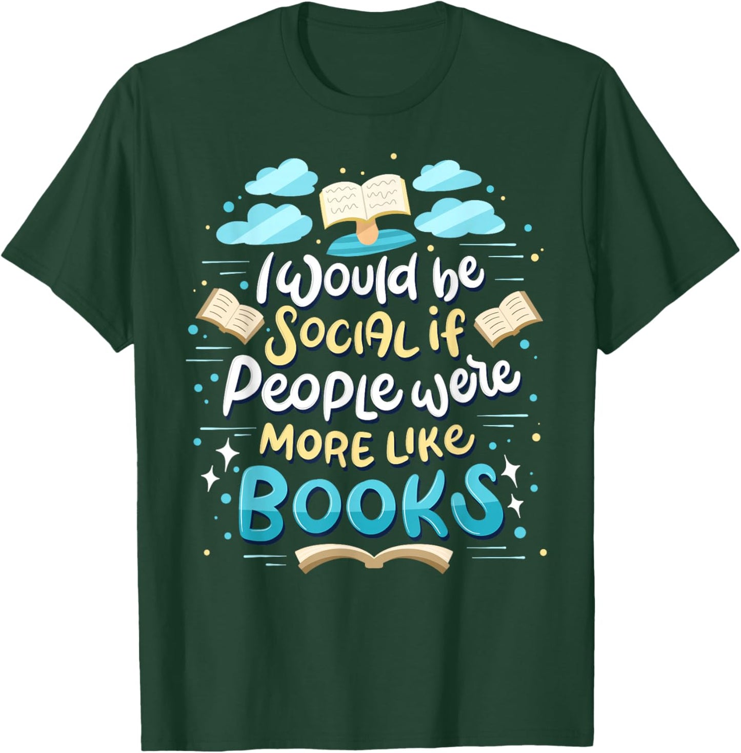 Funny Book Reading Lover Quote "I Would Be Social" Reader T-Shirt - T-Shirt | Forest