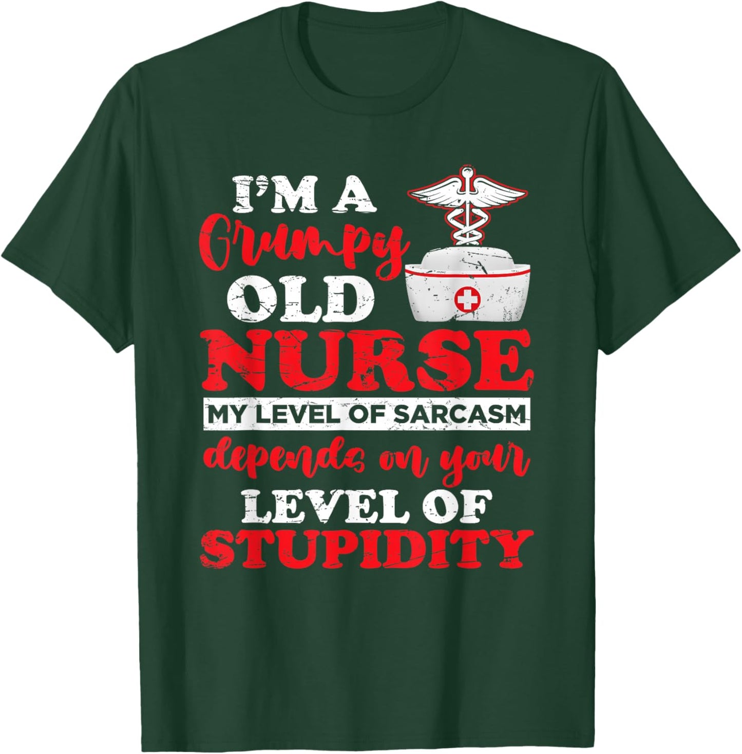 I'm A Grumpy Old Nurse My Level Of Sarcasm Funny Nurse T-Shirt - T-Shirt | Forest