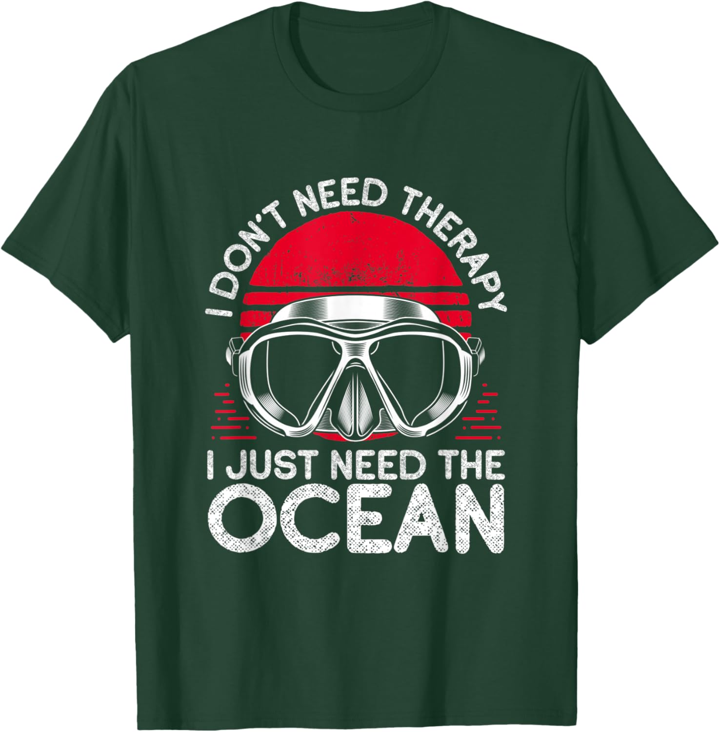 I Don’t Need Therapy I Need The Ocean T-Shirt - T-Shirt | Forest