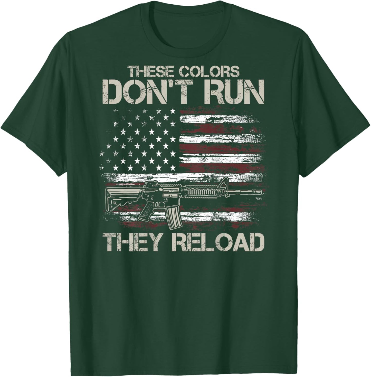 Gun American Flag Colors Don't Run They Reload (on Back) T-Shirt - T-Shirt | Forest
