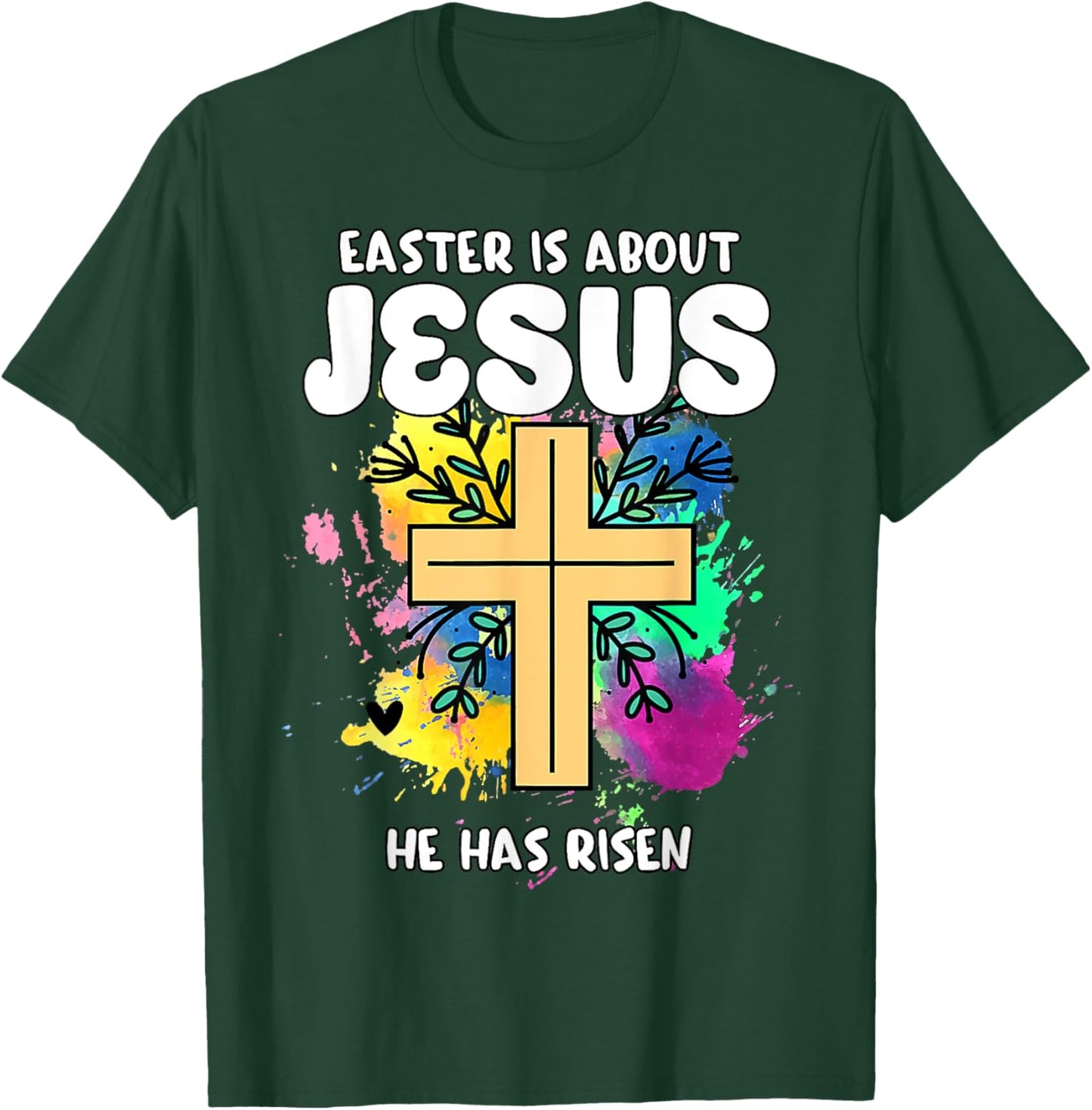 Easter Is About Jesus He Has Risen Easter Day Awesome Cute T-Shirt - T-Shirt | Forest