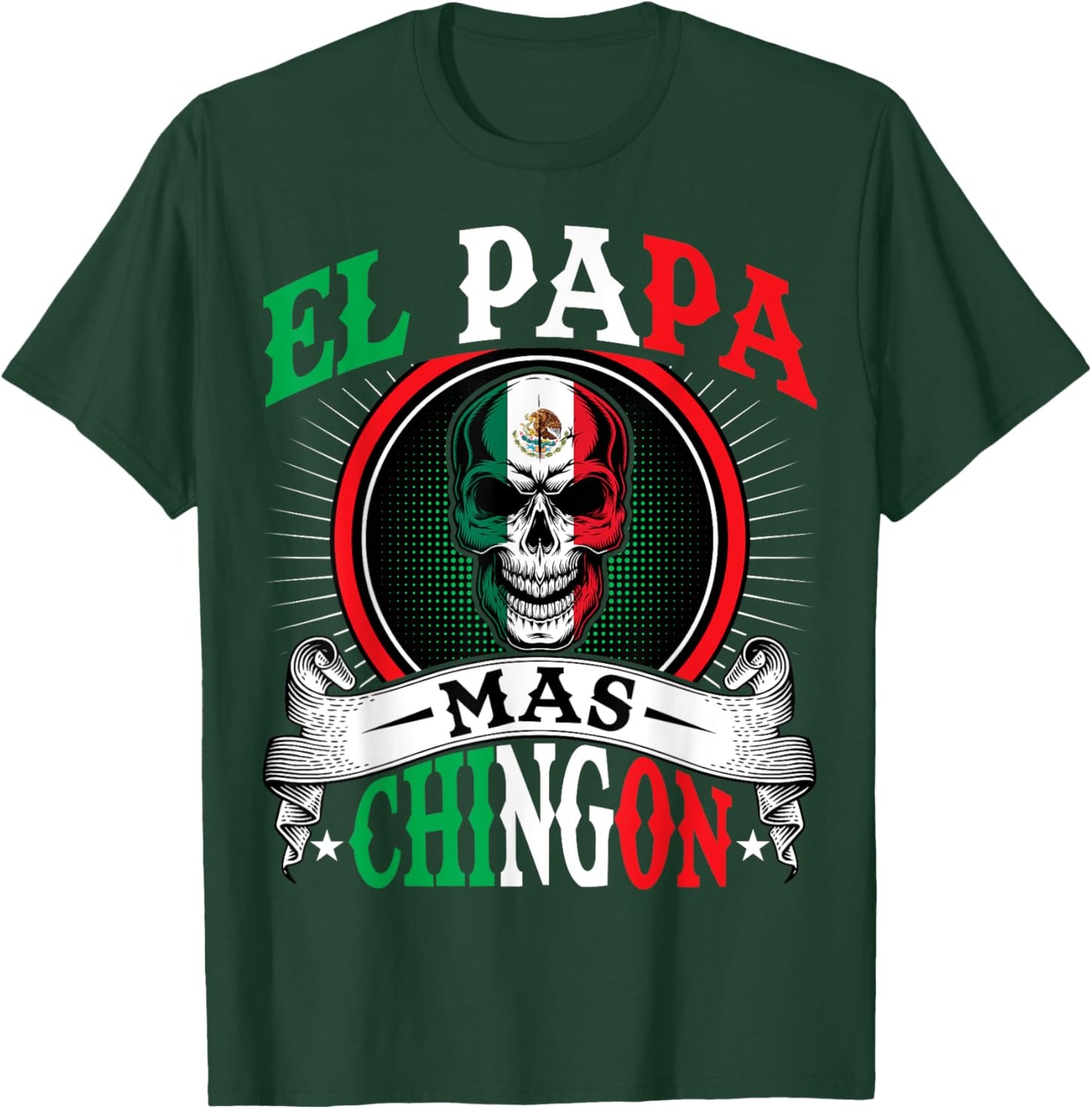 El Papa Mas Chingon Funny Mexican Dad Husband Regalo Flag T-Shirt - T-Shirt | Forest