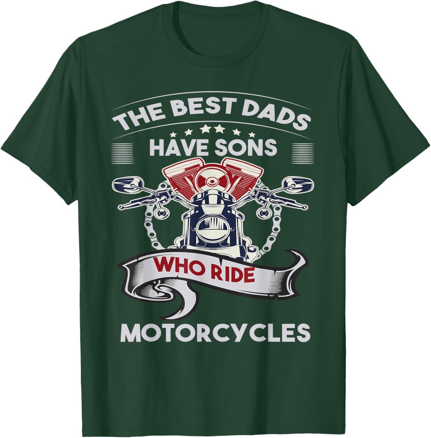 The Best Dads Have Sons Who Ride Motorcycles Father's Day T-Shirt - T-Shirt | Forest