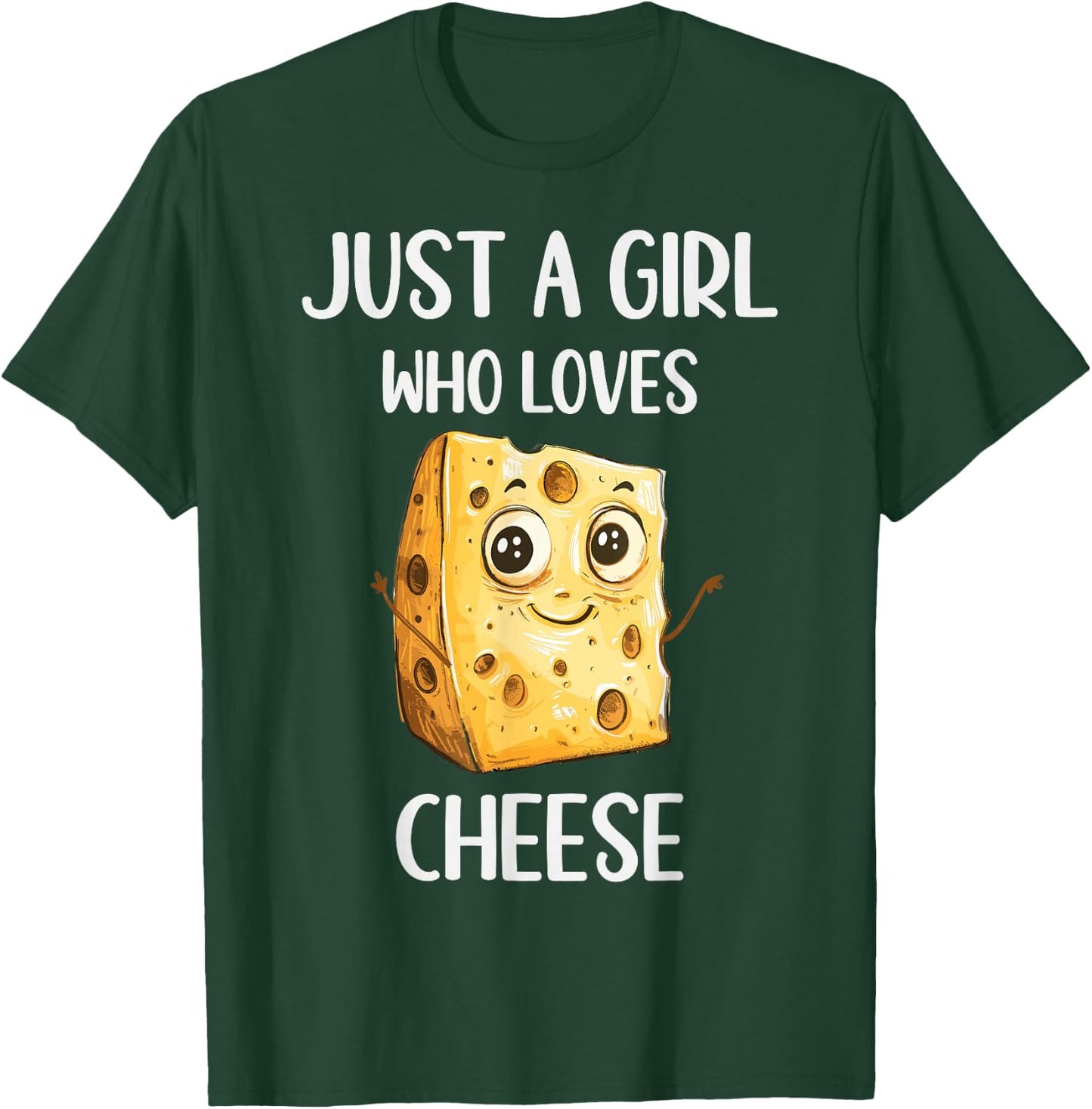Funny Cheese Lovers Gift Just A Girl Who Loves Cheese T-Shirt - T-Shirt | Forest