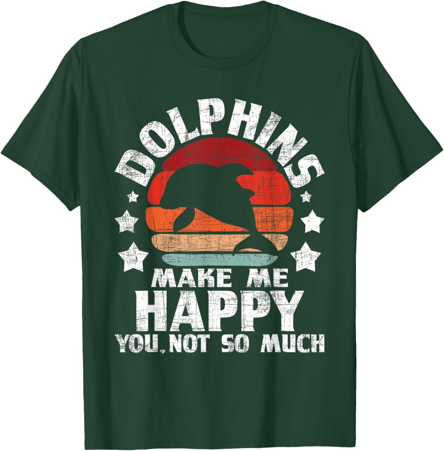 Dolphins Make Me Happy - Dolphin Lover Sea Marine Biologist T-Shirt - T-Shirt | Forest