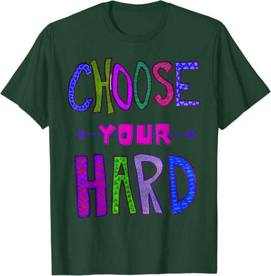 Cute Women's fitness or motivational Choose your Hard top T-Shirt - T-Shirt | Forest