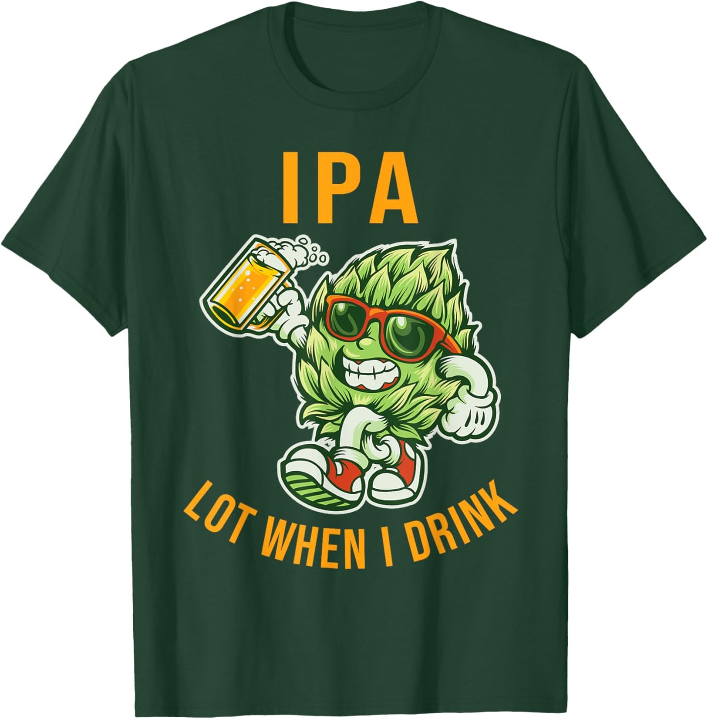 IPA I Pee A Lot When I Drink Funny Beer Drinking Pun T-Shirt - T-Shirt | Forest