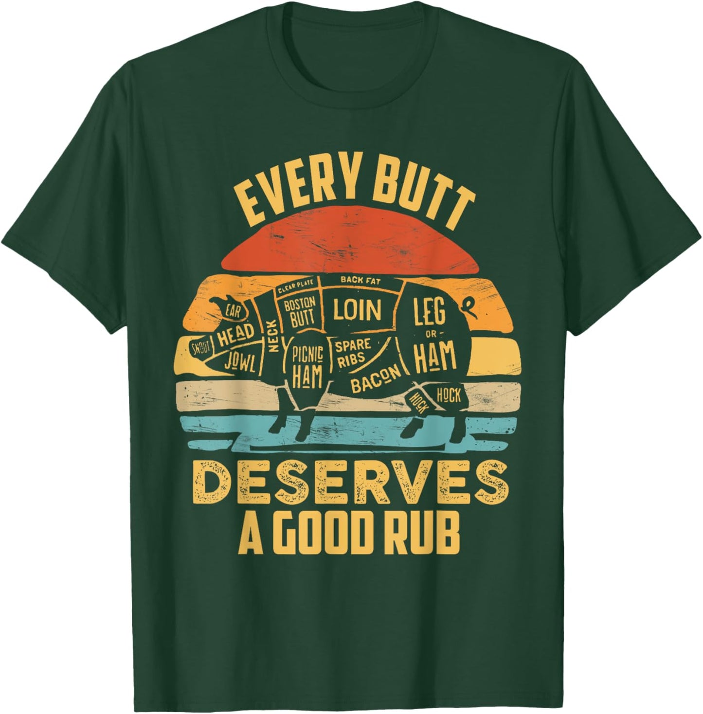 BBQ Pork Every Butt Deserves A Good Rub Pig Barbecue griller T-Shirt - T-Shirt | Forest