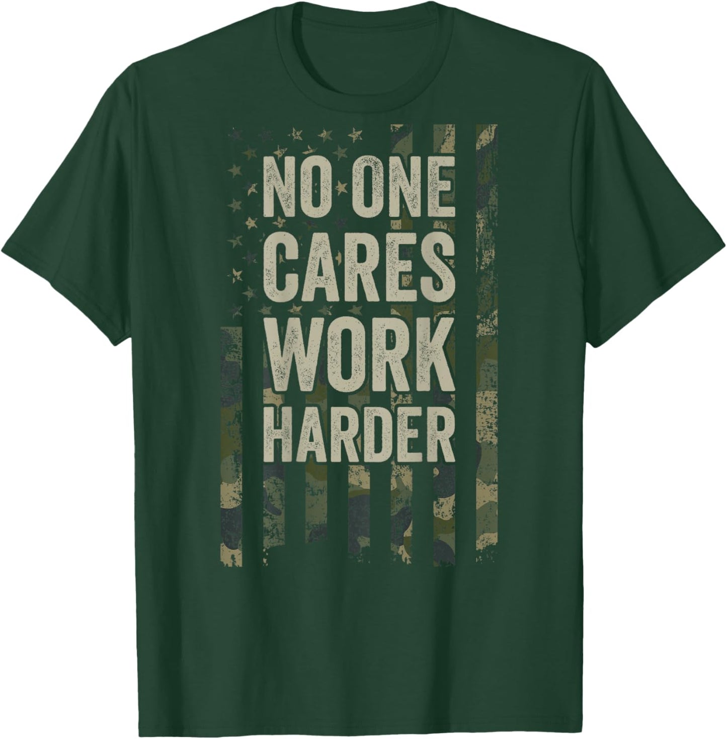No One Cares Work Harder Motivational Workout Gym (ON BACK) T-Shirt - T-Shirt | Forest