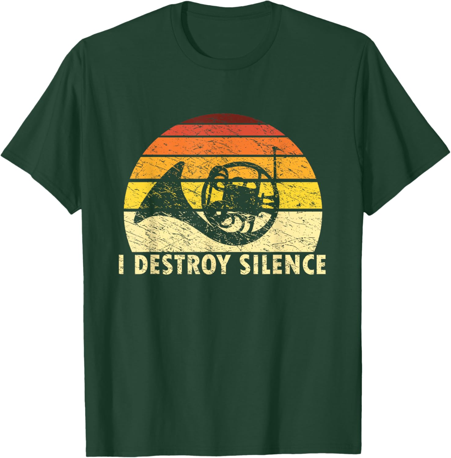 I Destroy Silence Retro French Horn Player Funny Hornist T-Shirt - T-Shirt | Forest