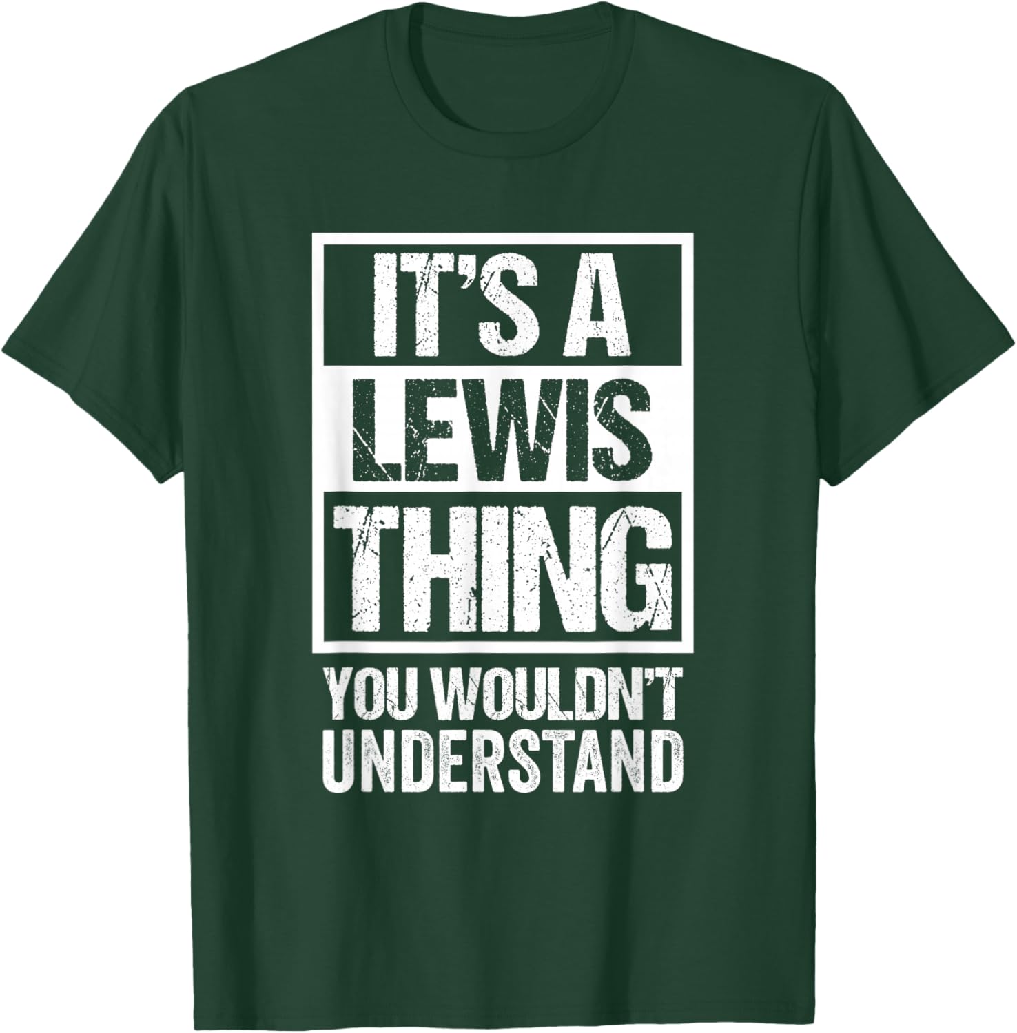 It's A Lewis Thing You Wouldn't Understand - Family Name T-Shirt - T-Shirt | Forest