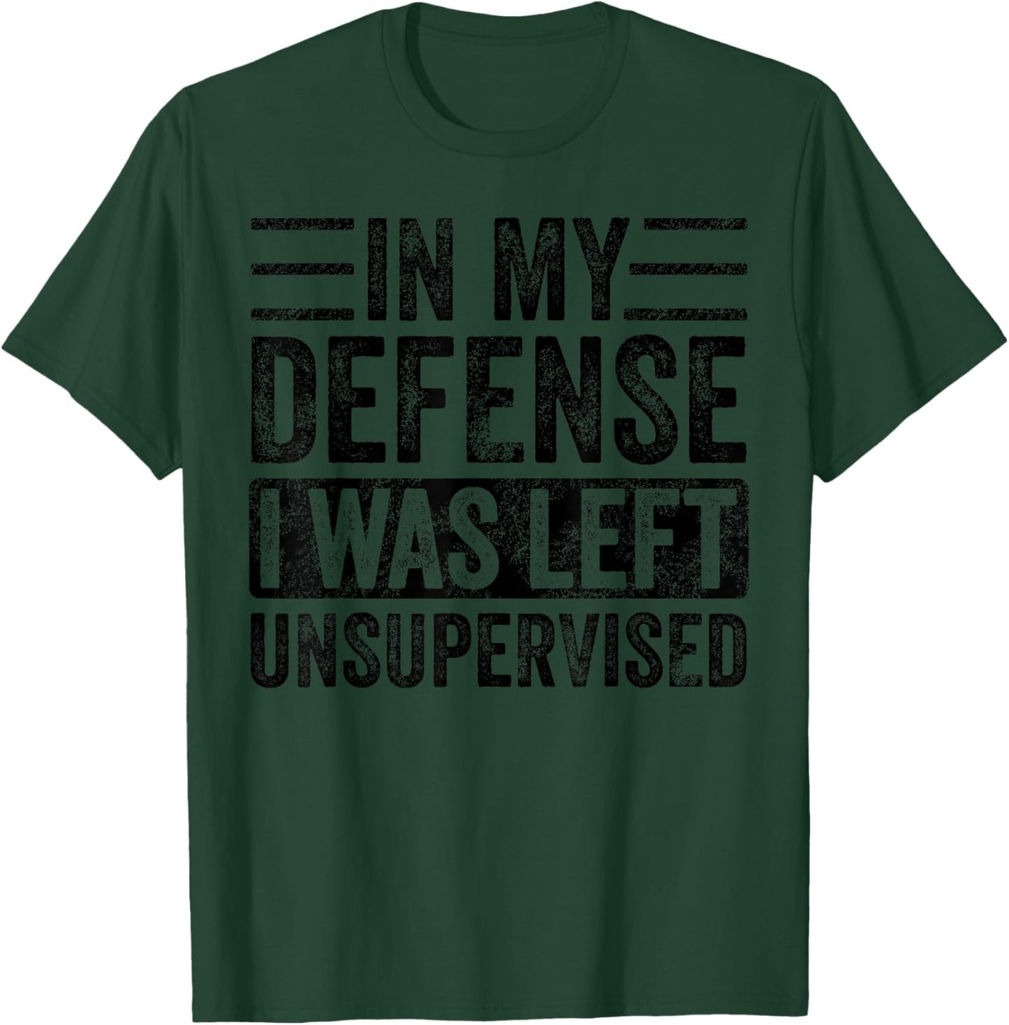 In My Defense I Was Left Unsupervised, Funny Vintage Graphic T-Shirt - T-Shirt | Forest