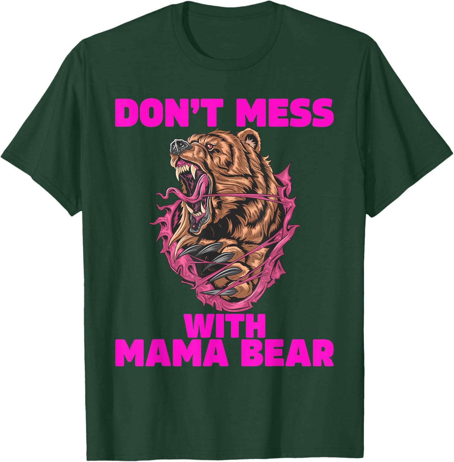 Mama Bear Don't Mess With Mama Bear T-Shirt - T-Shirt | Forest