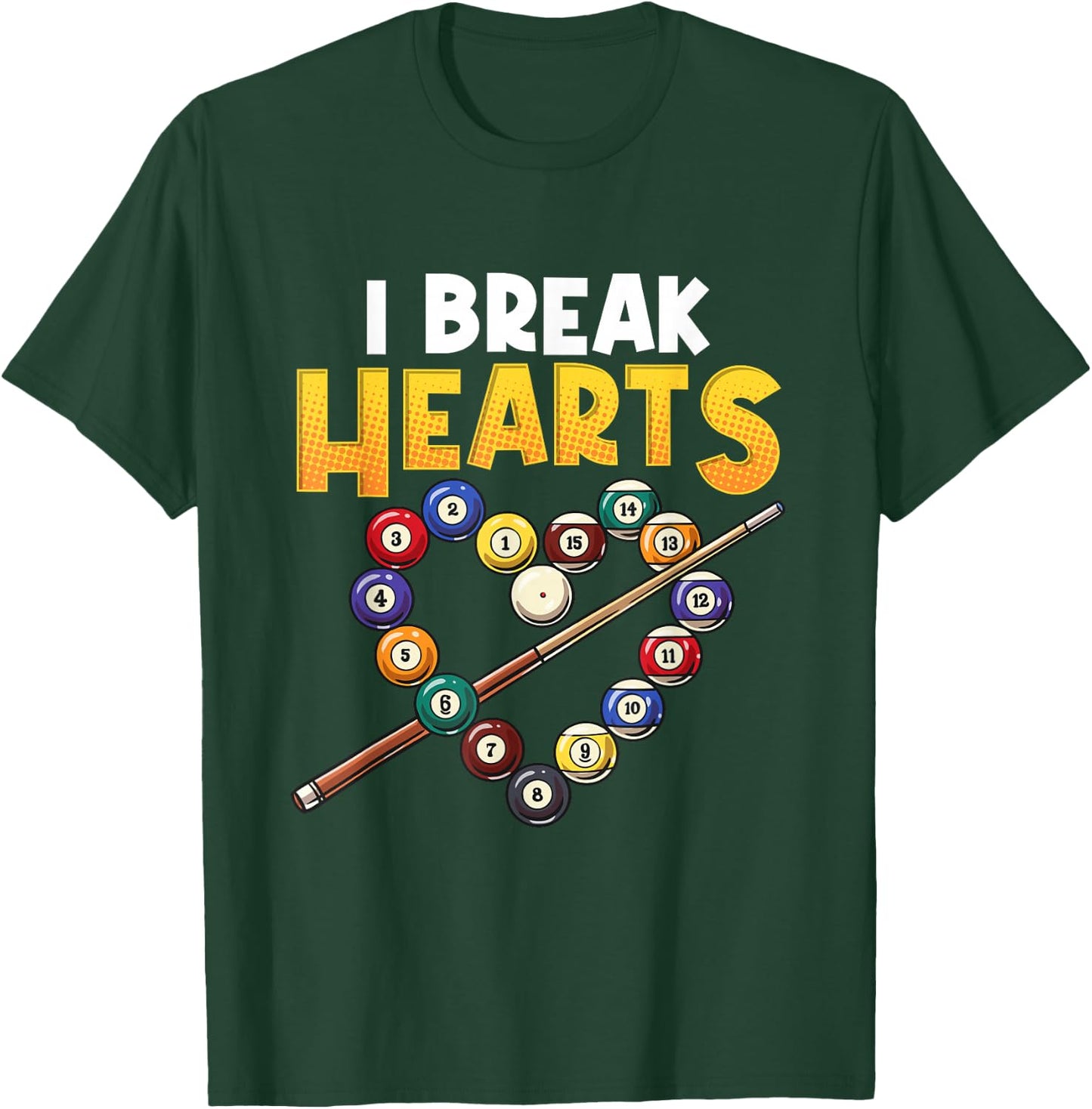 Funny Billiards Player I Break Hearts On The Pool Table Joke T-Shirt - T-Shirt | Forest