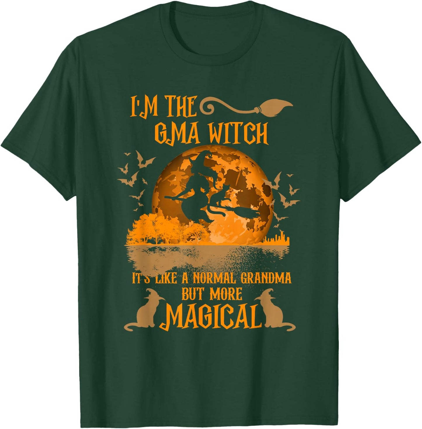 I'm The Gma Witch Like A Normal Grandma Halloween T-Shirt - T-Shirt | Forest